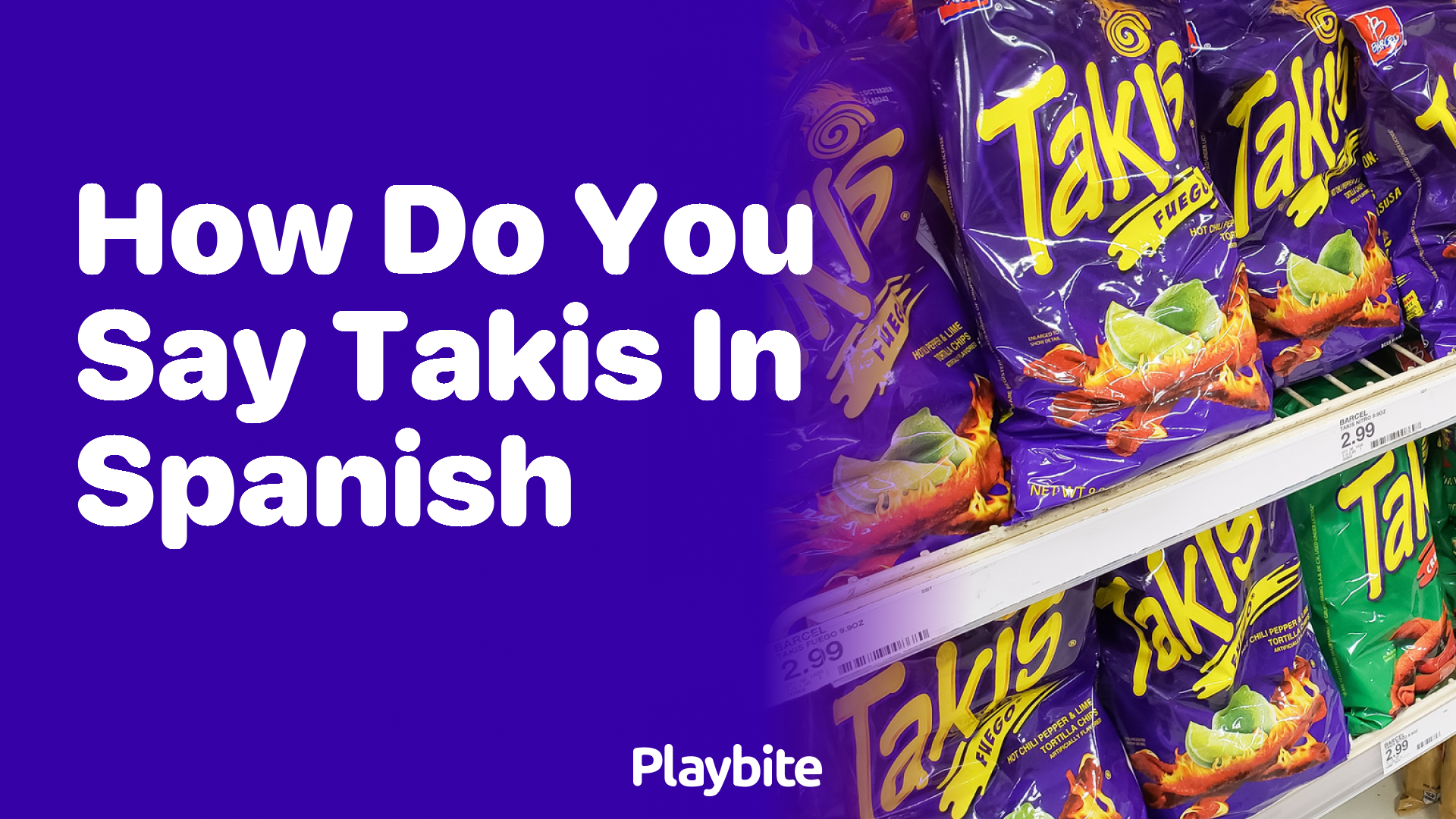 How do you say Takis in Spanish?