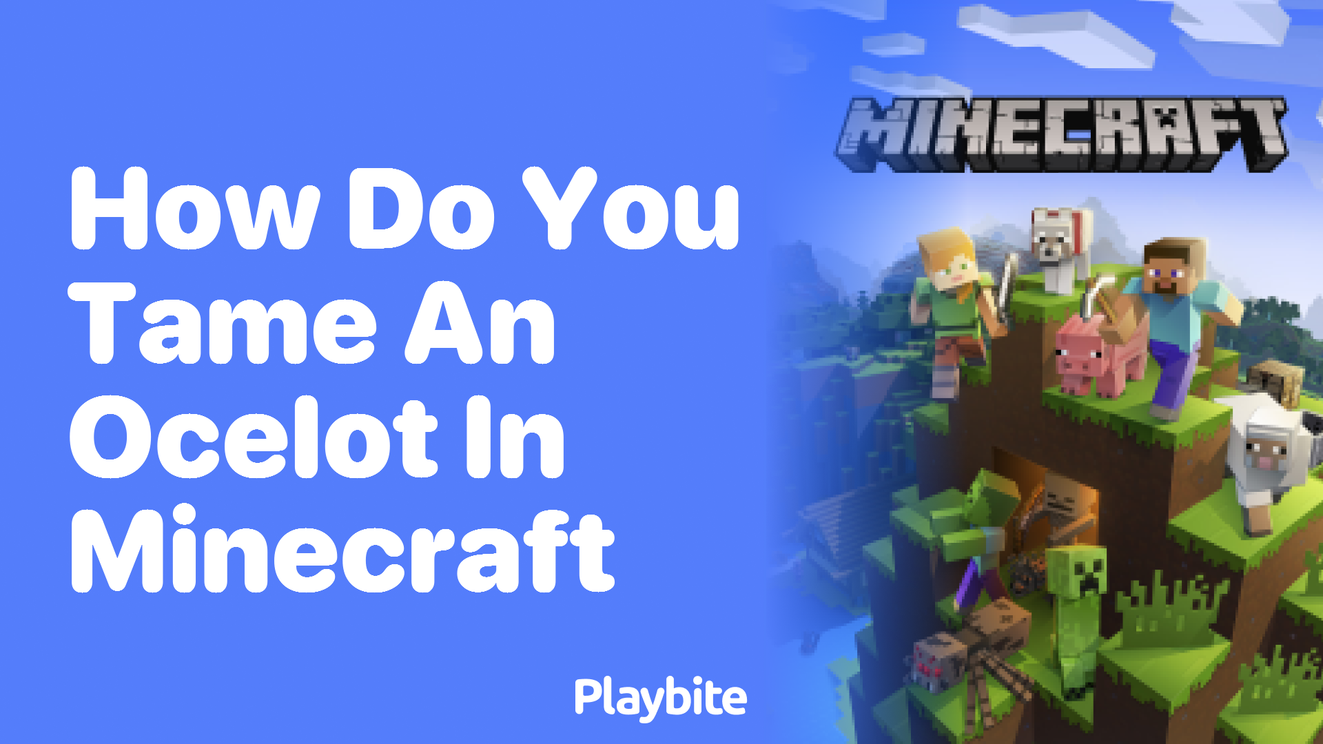 How Do You Tame an Ocelot in Minecraft? Find Out Here!
