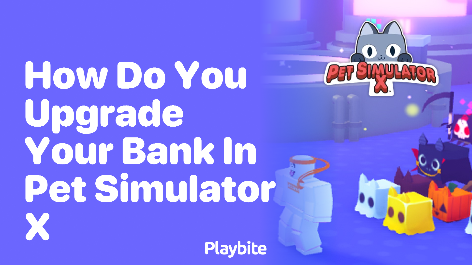 How Do You Upgrade Your Bank in Pet Simulator X?