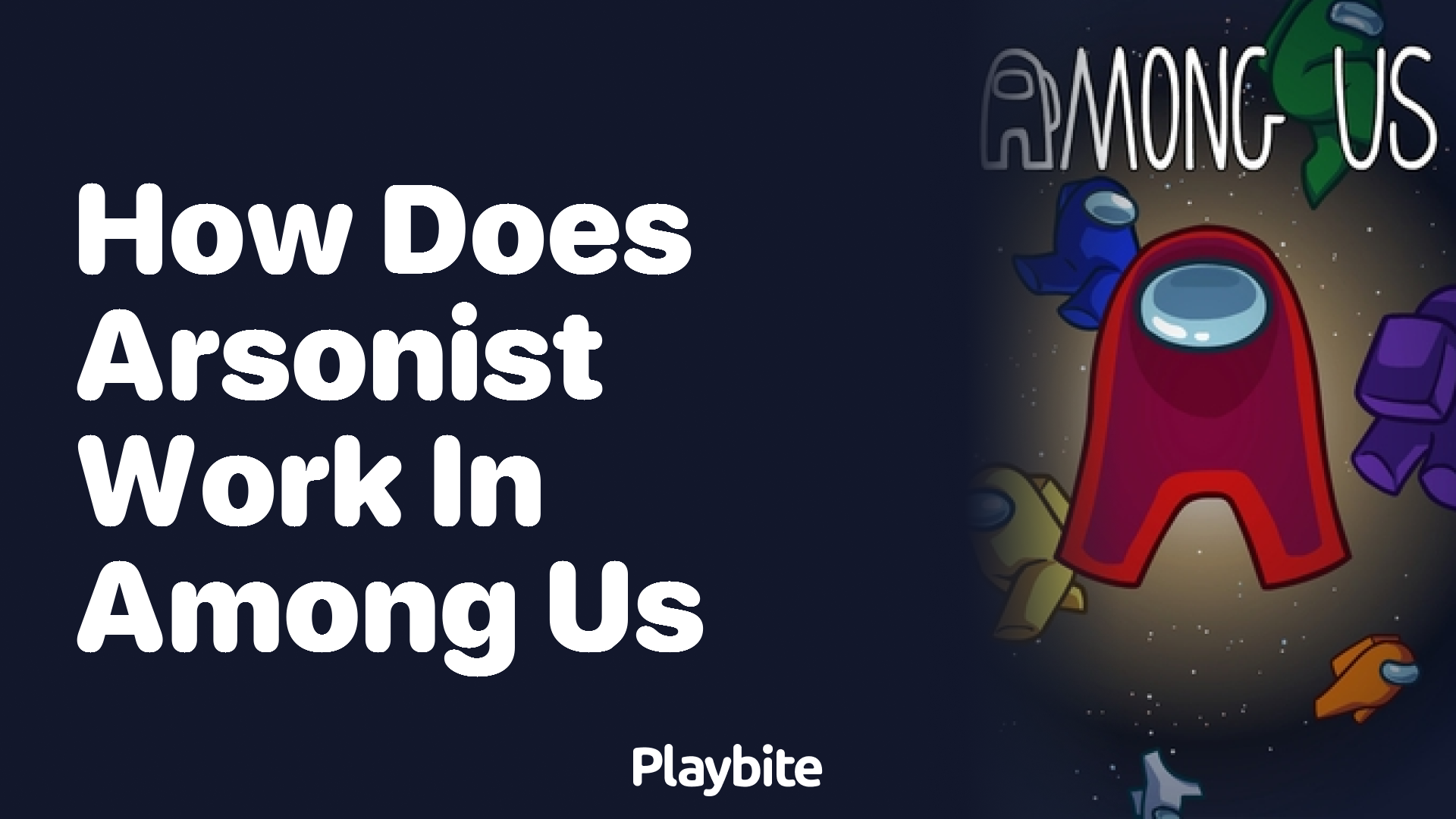 How Does the Arsonist Role Work in Among Us?