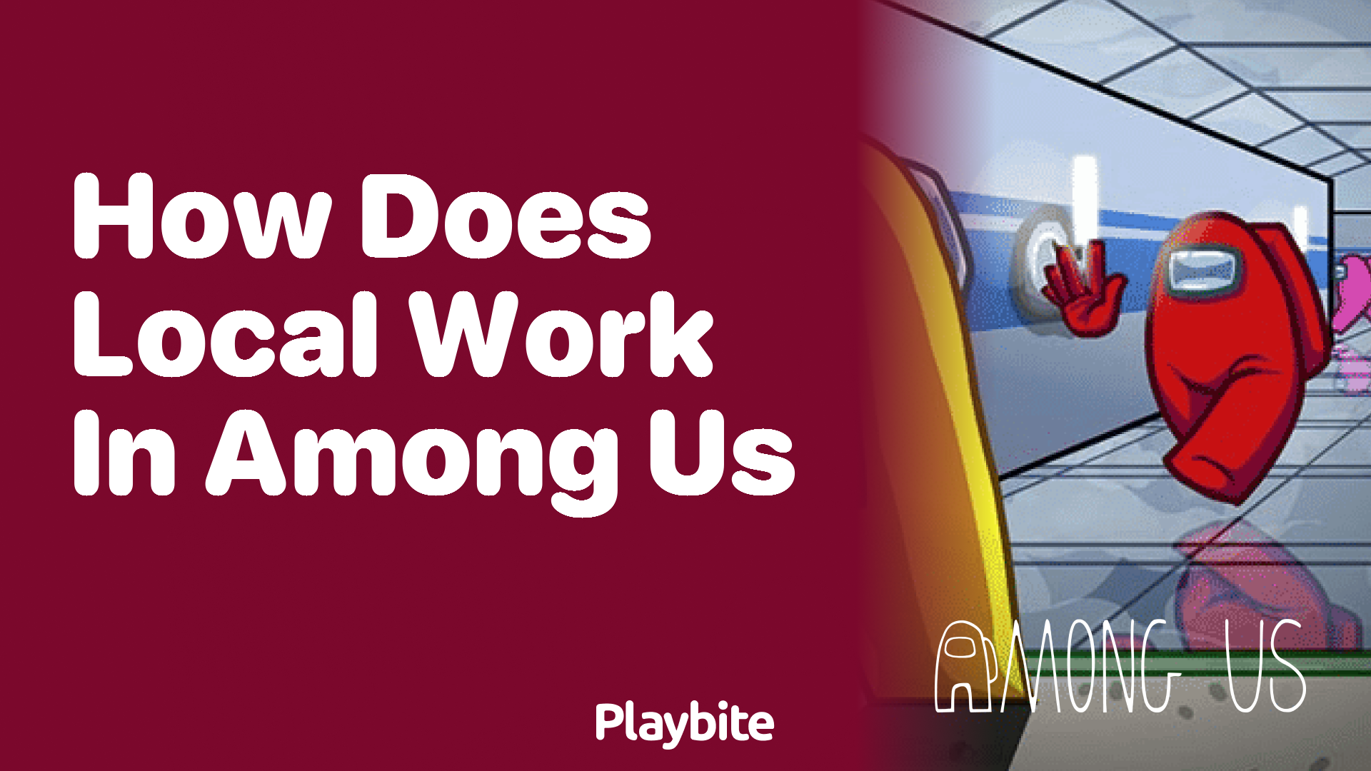 How Does Local Work in Among Us?