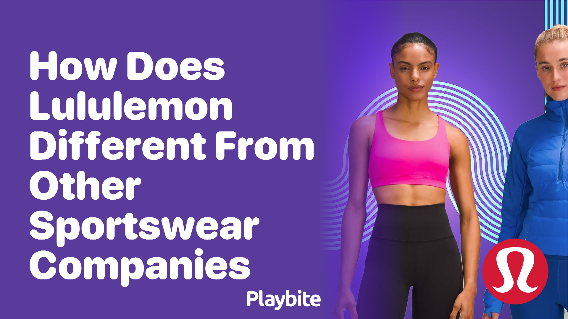 How Does Lululemon Stand Out From Other Sportswear Brands? - Playbite