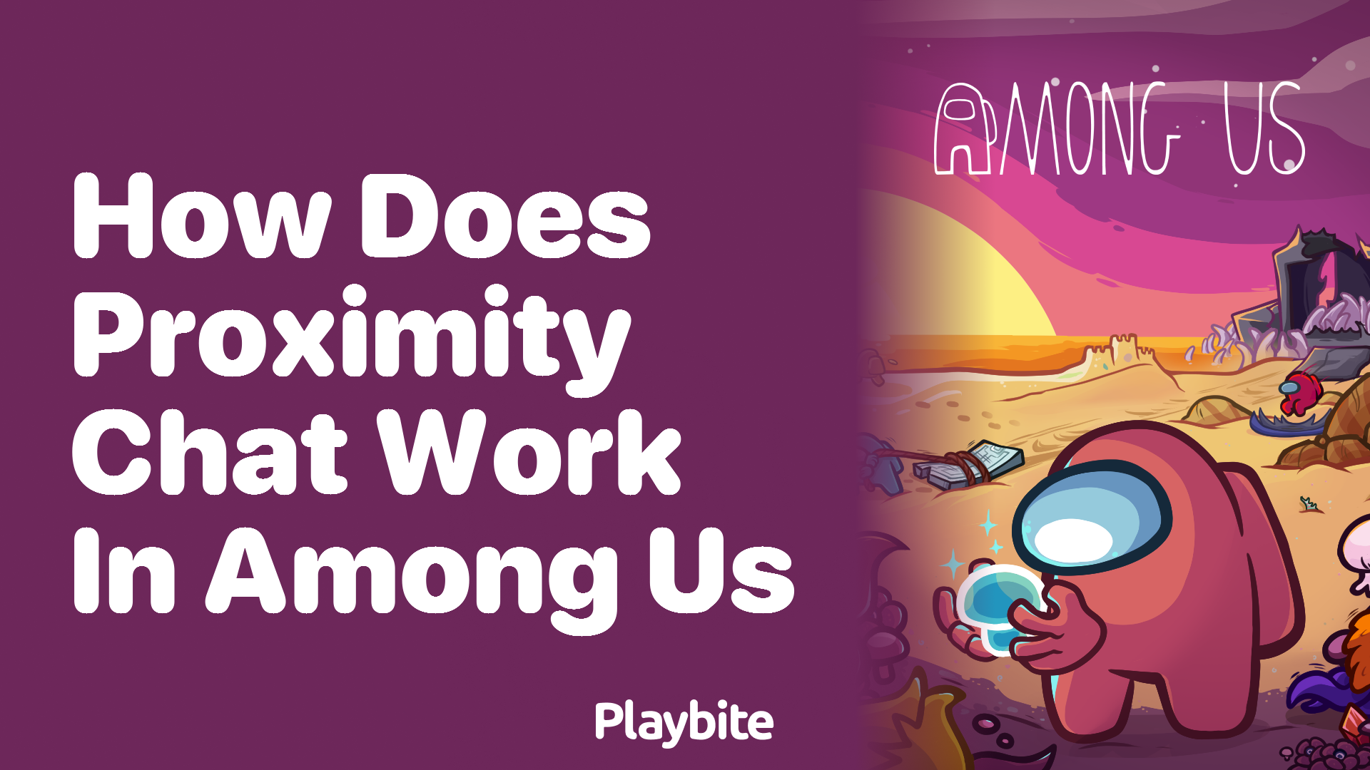 How Does Proximity Chat Work in Among Us?