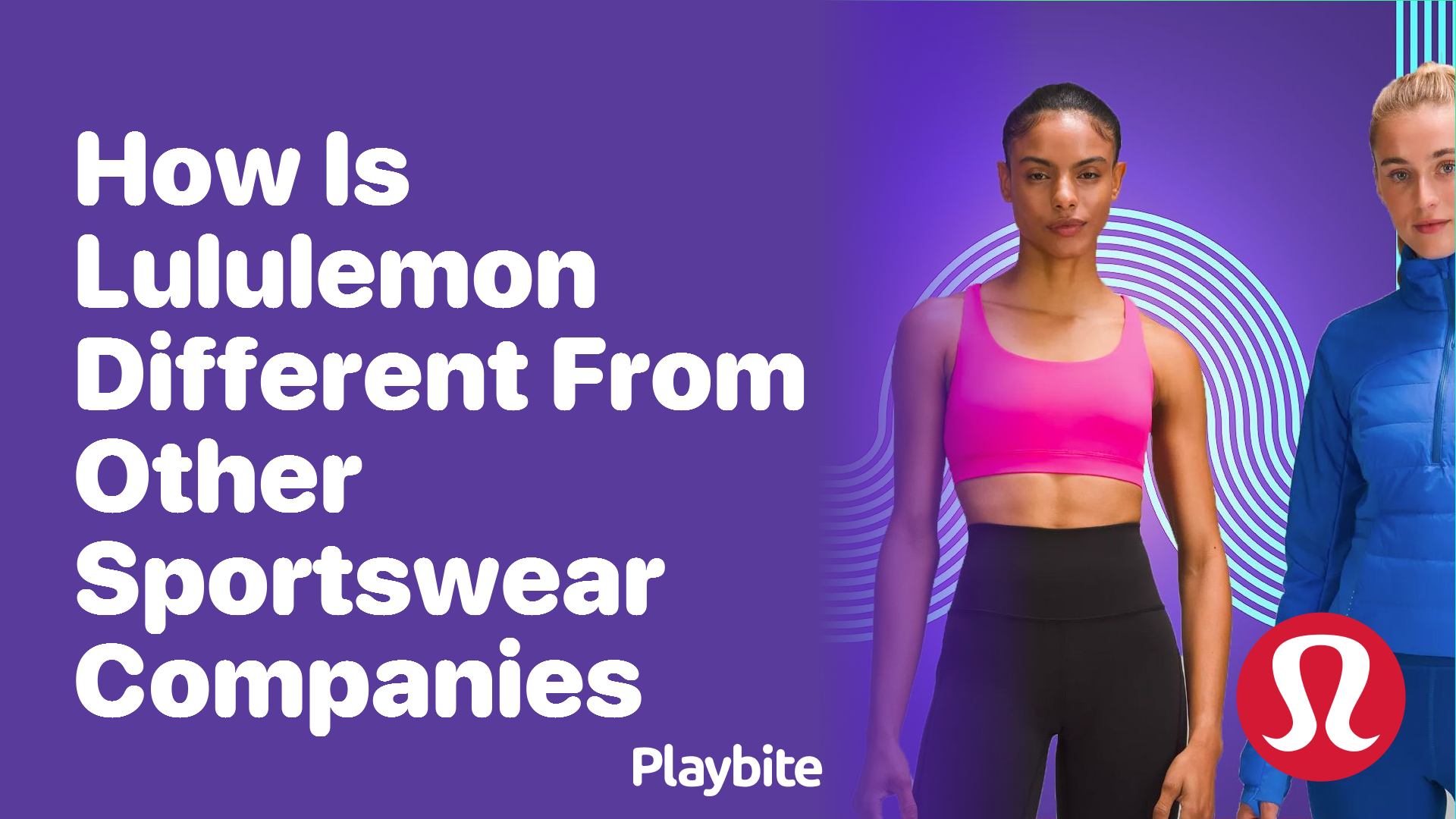 https://www.playbite.com/wp-content/uploads/sites/3/2024/03/how-is-lululemon-different-from-other-sportswear-companies.png