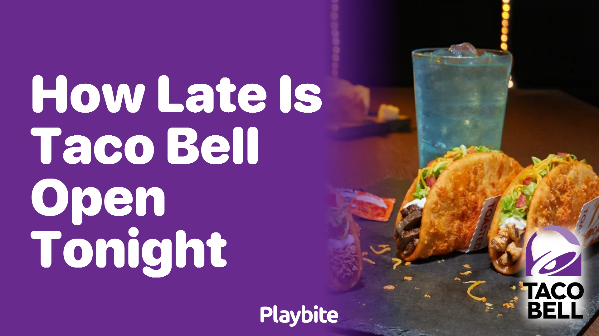 How Late is Taco Bell Open Tonight? Find Out Now!