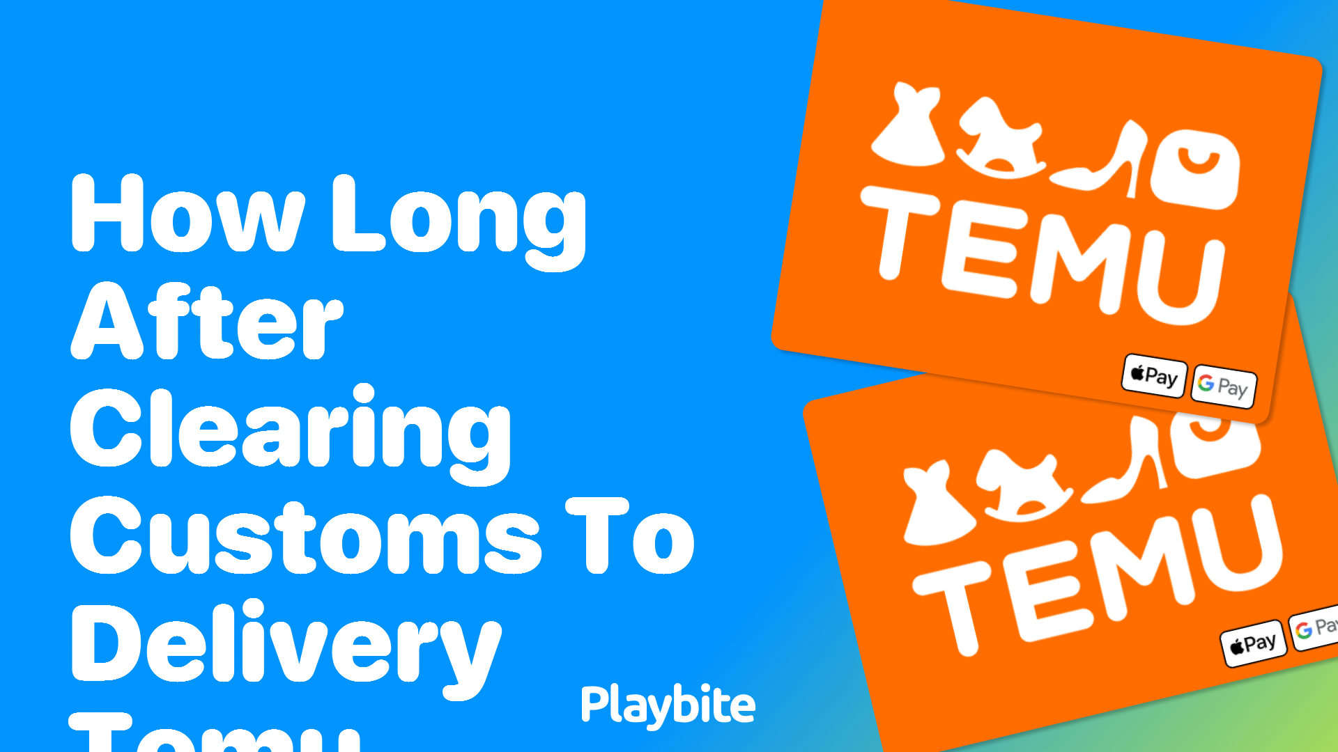 How Long After Clearing Customs Until Temu Delivers Your Order? Playbite