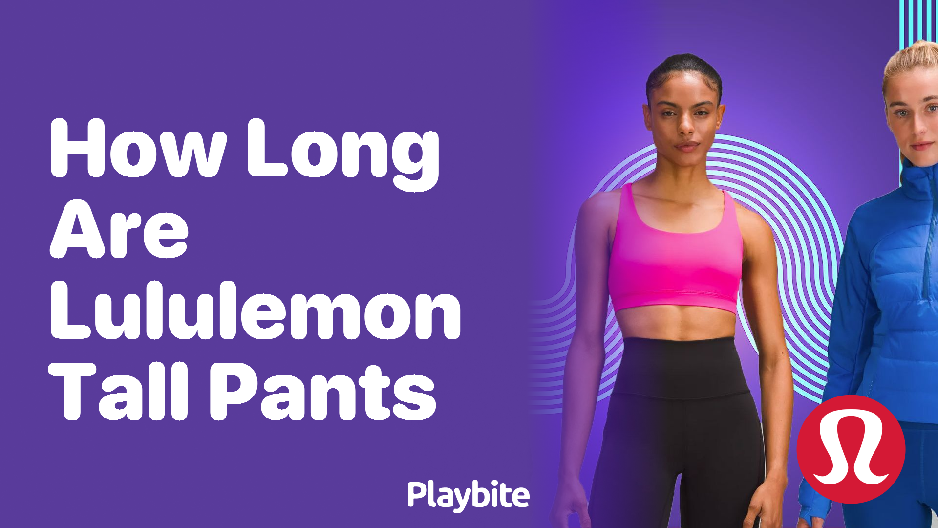 How Long Are Lululemon Tall Pants?