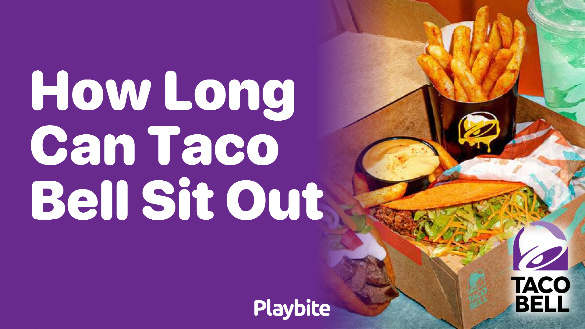 How Long Can Taco Bell Sit Out Before It Goes Bad?