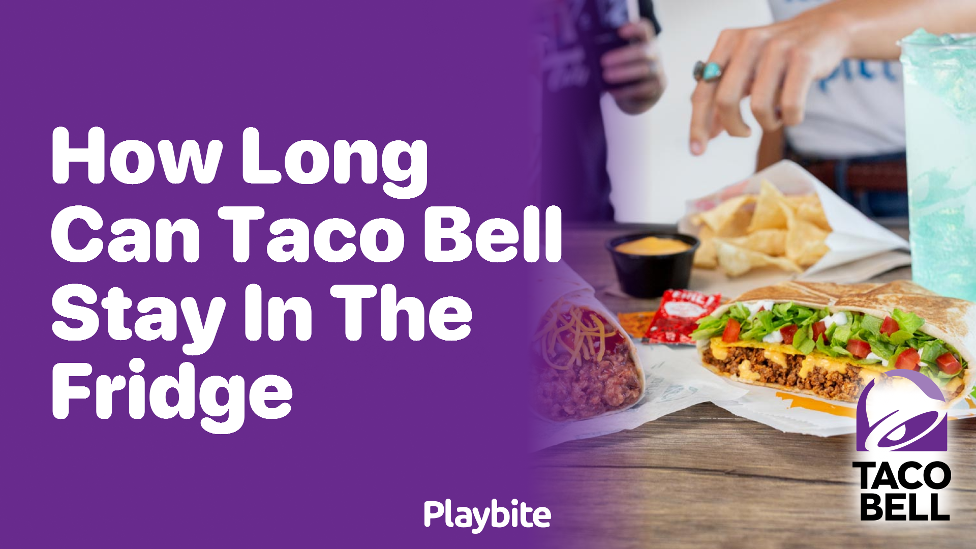 How Long Can Taco Bell Stay in the Fridge?