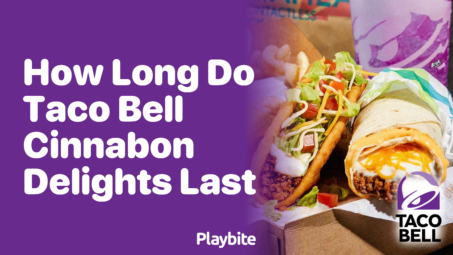 How Long Do Taco Bell Cinnabon Delights Last?