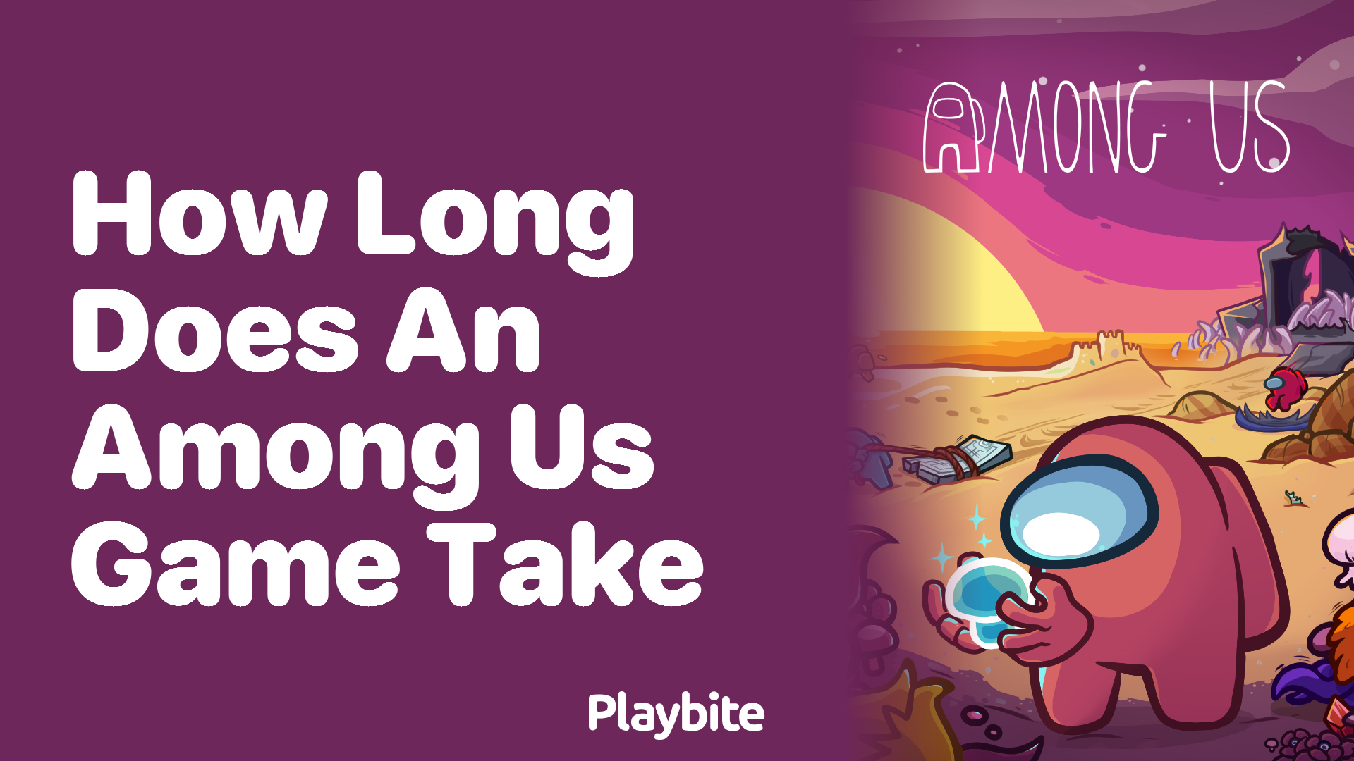 How Long Does an Among Us Game Take?