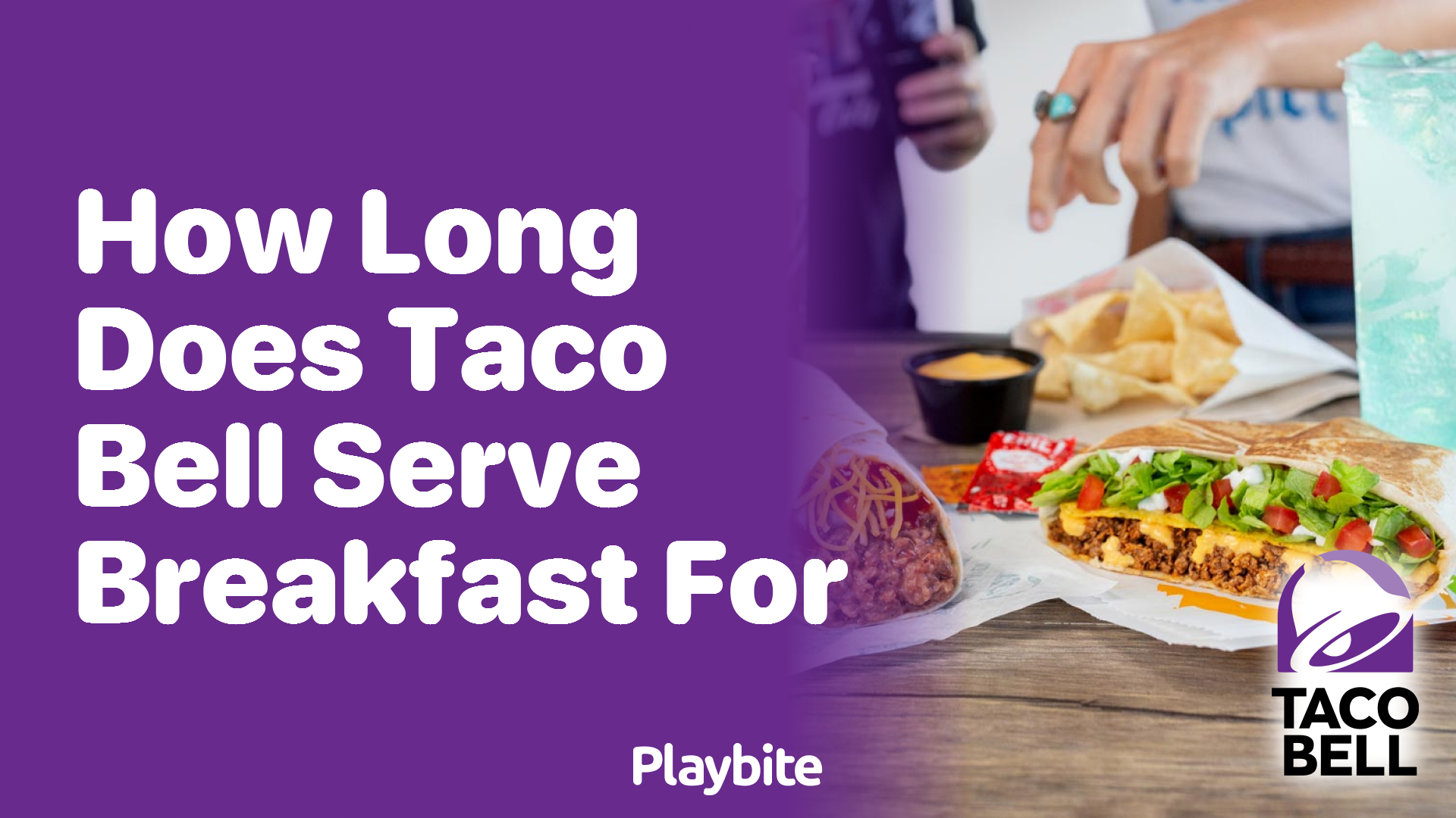 How Long Does Taco Bell Serve Breakfast For?