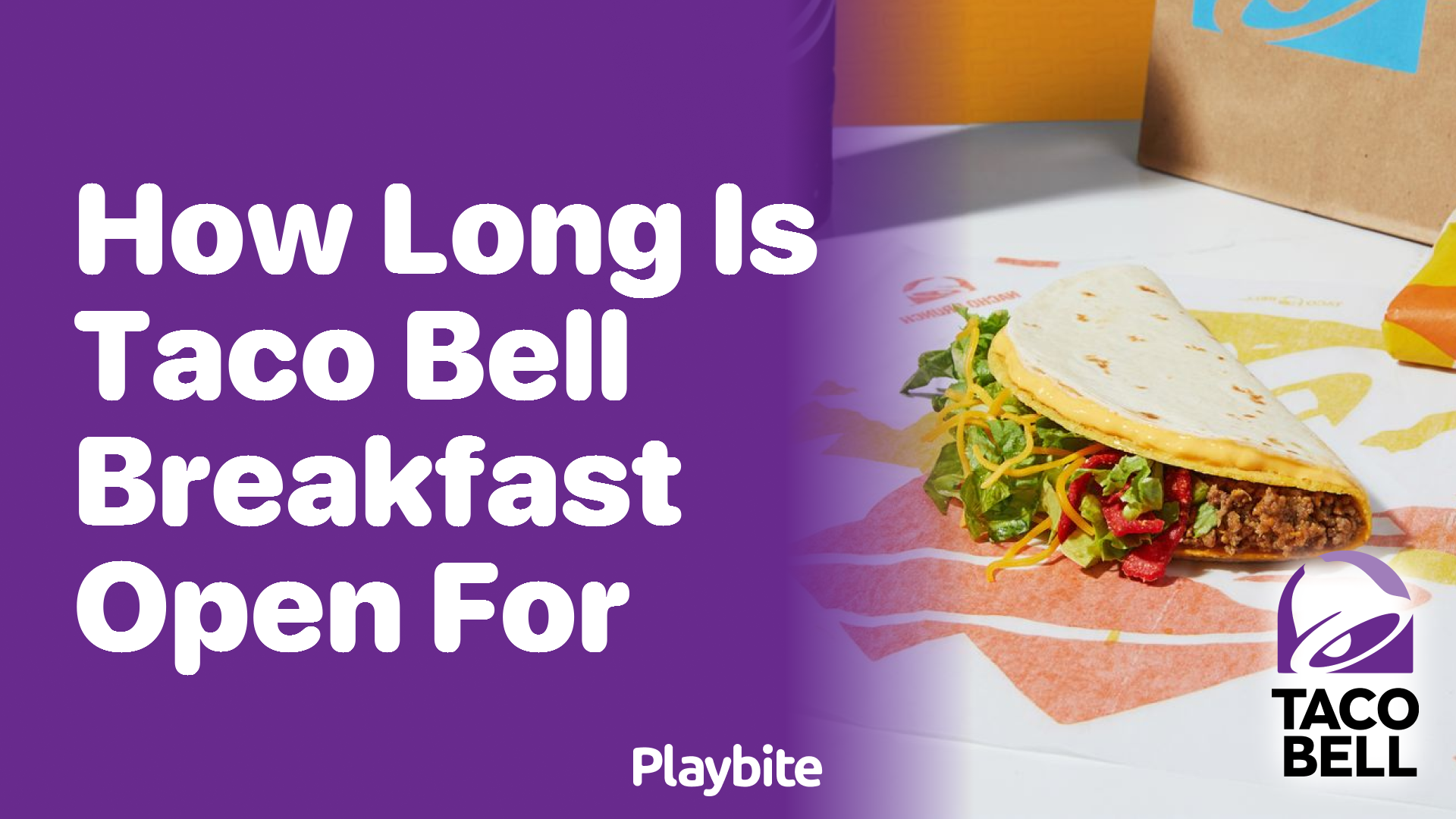 How Long is Taco Bell Breakfast Open For? Find Out Here!