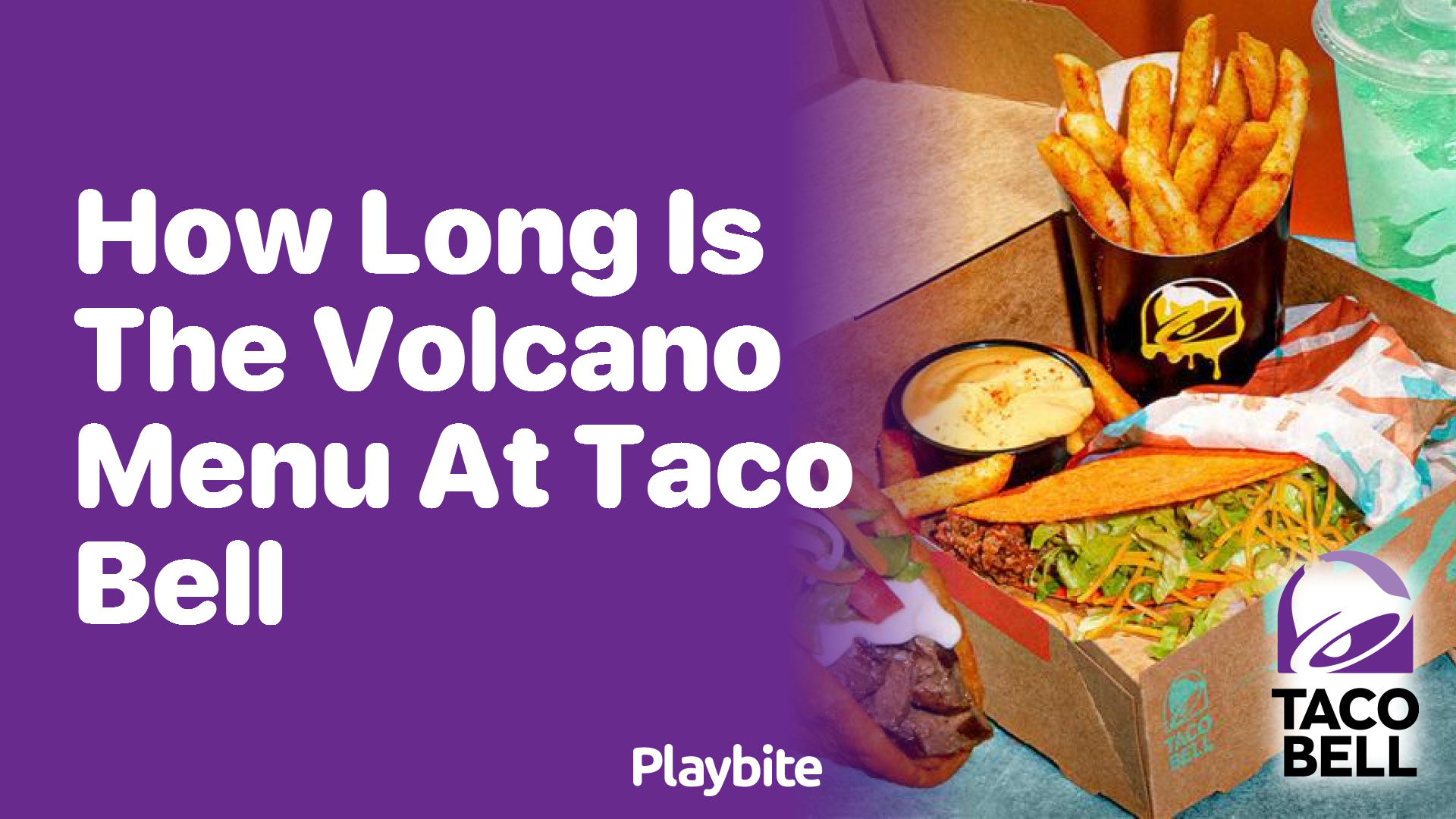 How Long is the Volcano Menu at Taco Bell Available?