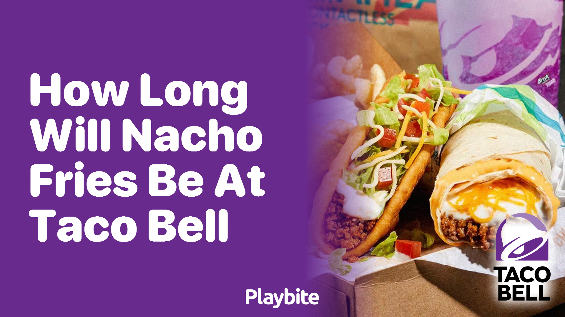 How Long Will Nacho Fries Be at Taco Bell?