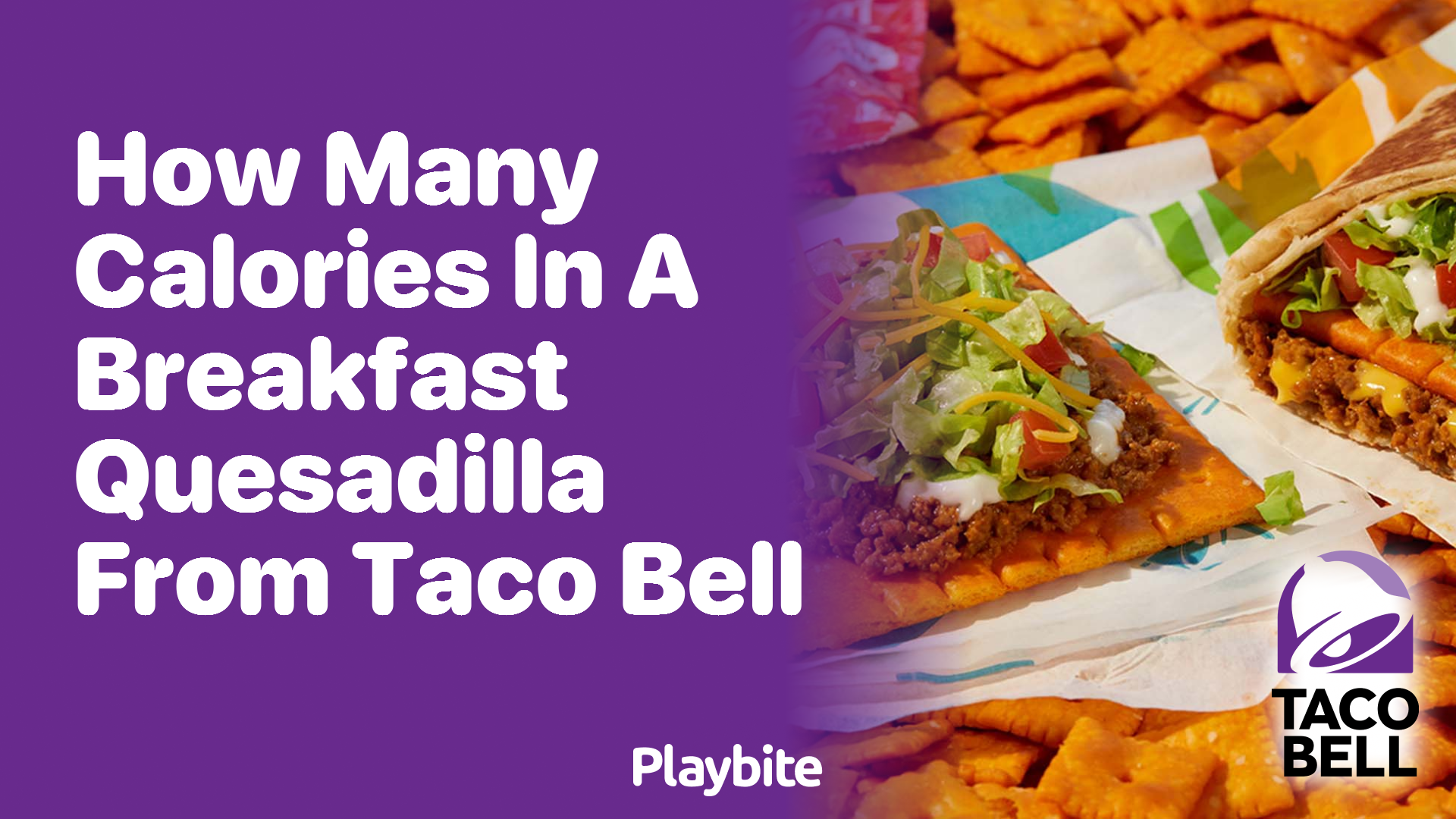 How Many Calories Are in a Breakfast Quesadilla from Taco Bell?