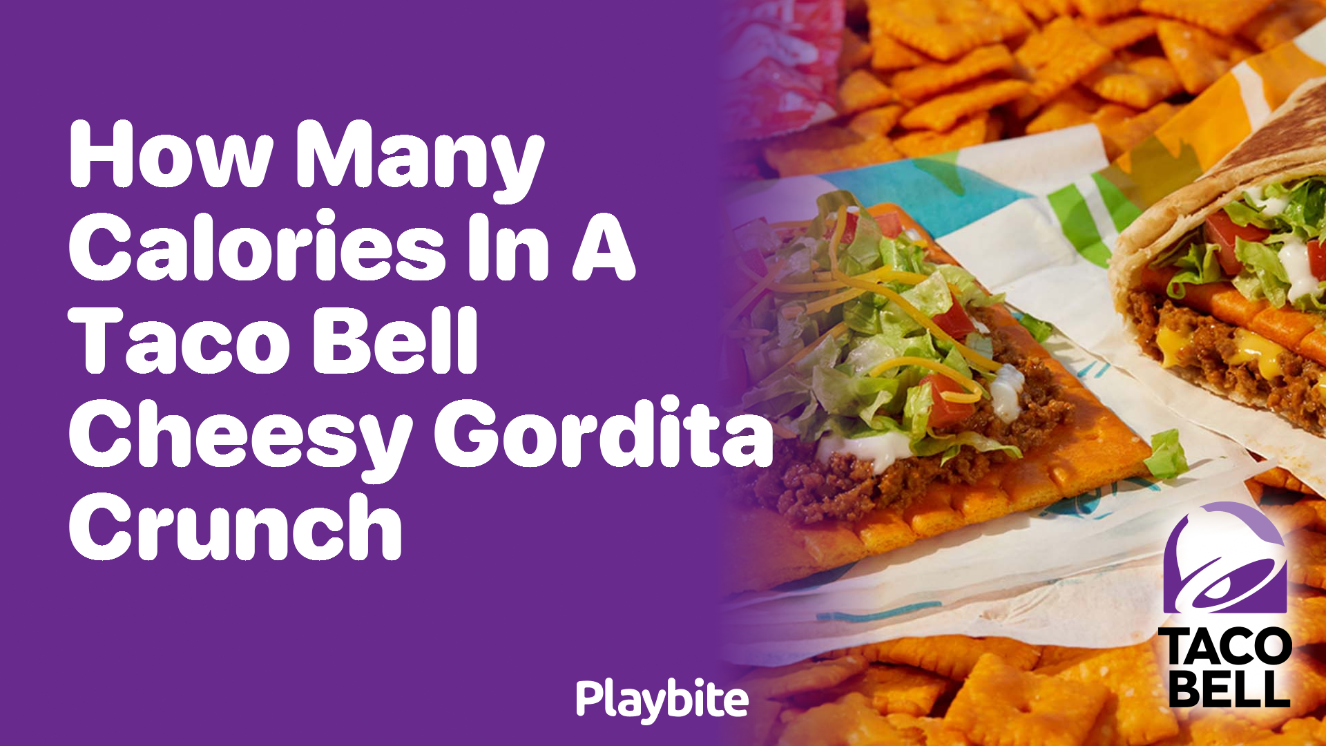 How Many Calories Are in a Taco Bell Cheesy Gordita Crunch?