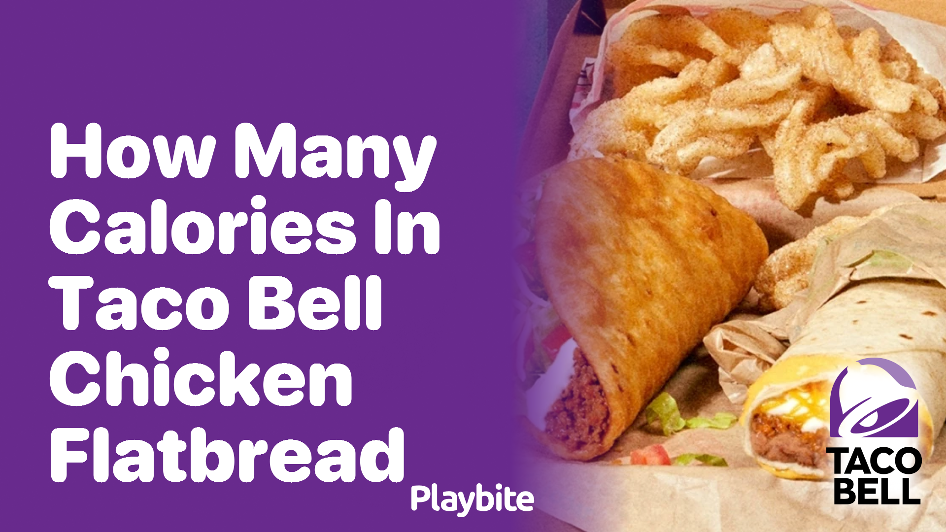 How Many Calories Are in Taco Bell Chicken Flatbread?