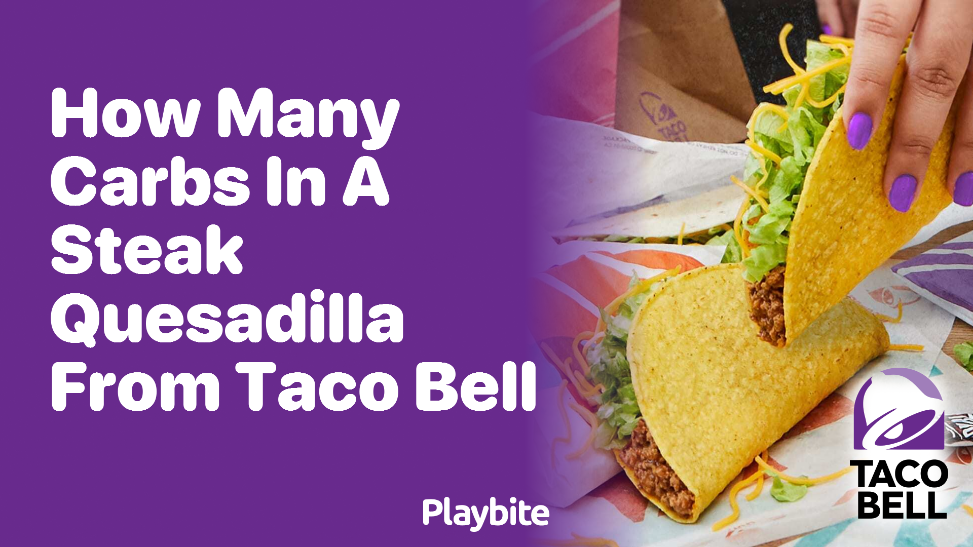 How Many Carbs in a Steak Quesadilla from Taco Bell?
