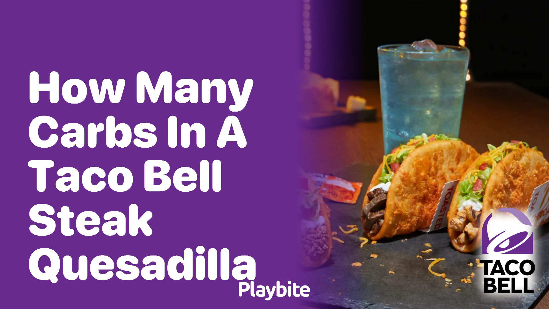 How Many Carbs Are in a Taco Bell Steak Quesadilla?