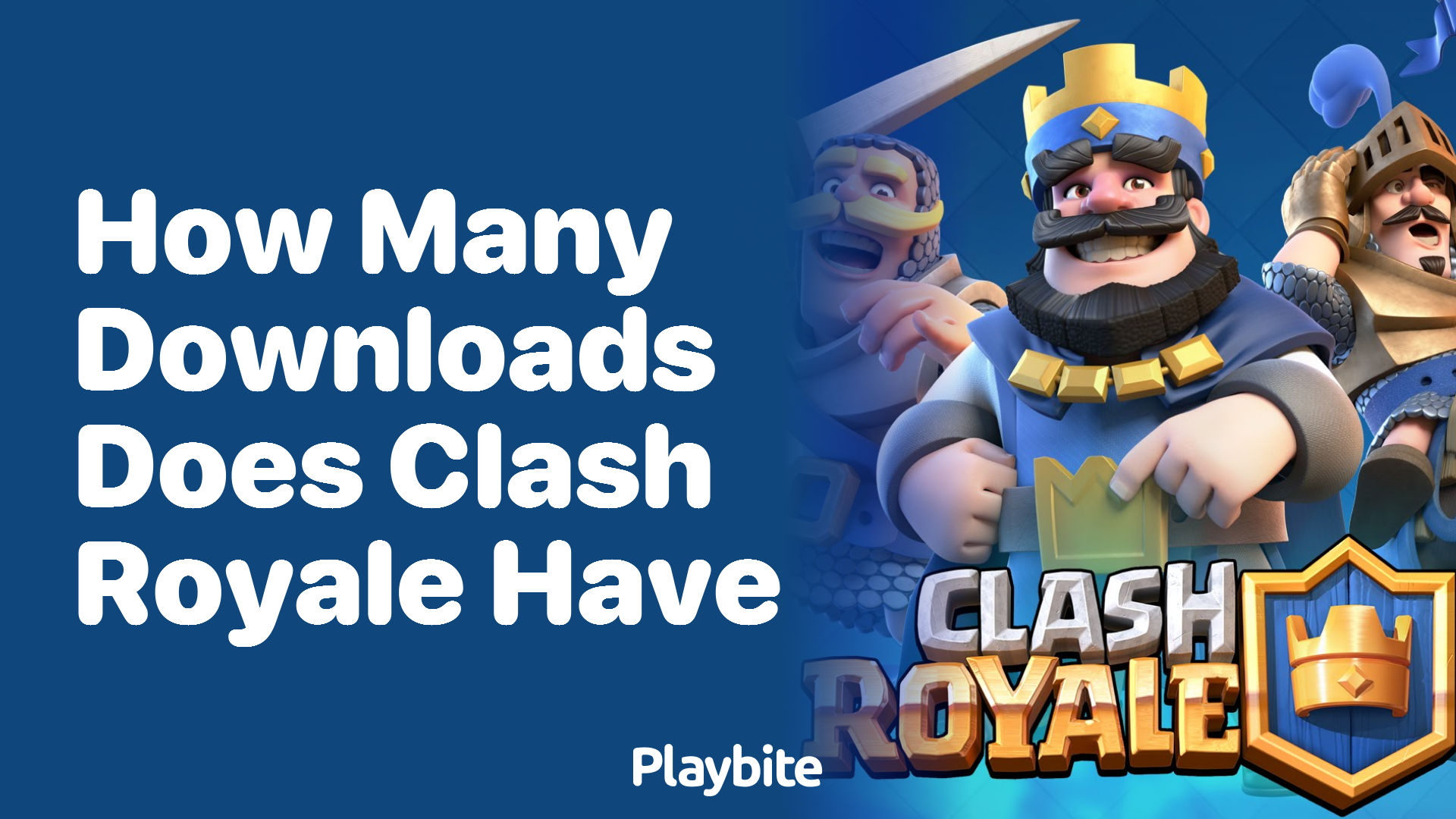 How Many Downloads Does Clash Royale Have?