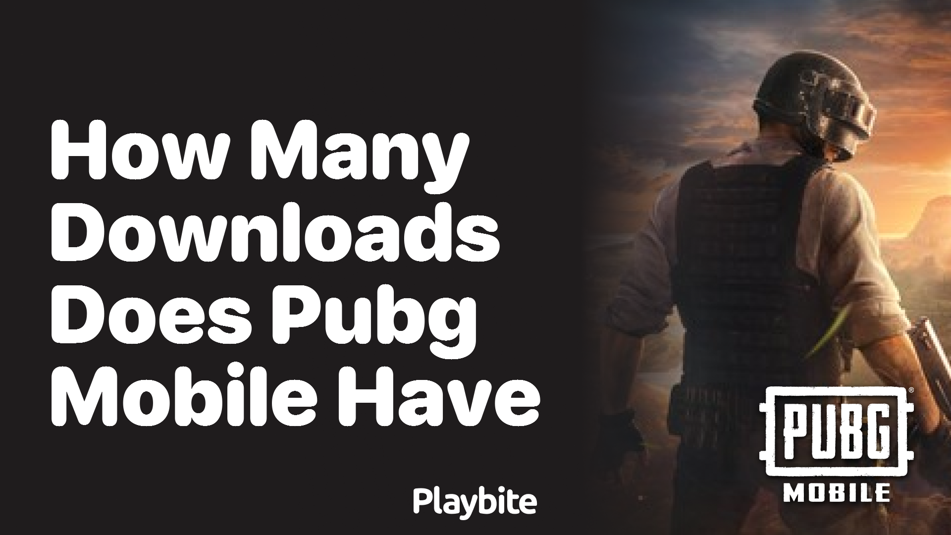 How Many Downloads Does PUBG Mobile Have?
