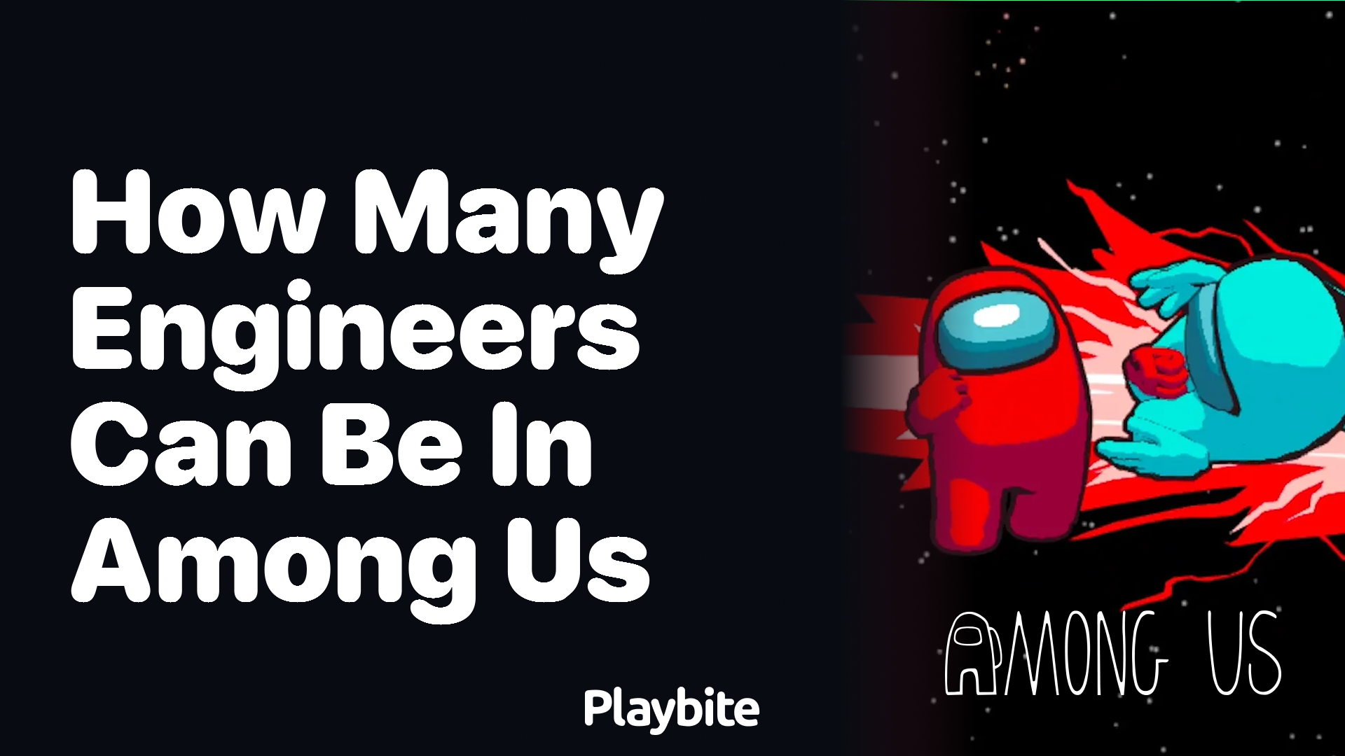 How Many Engineers Can Be in Among Us?