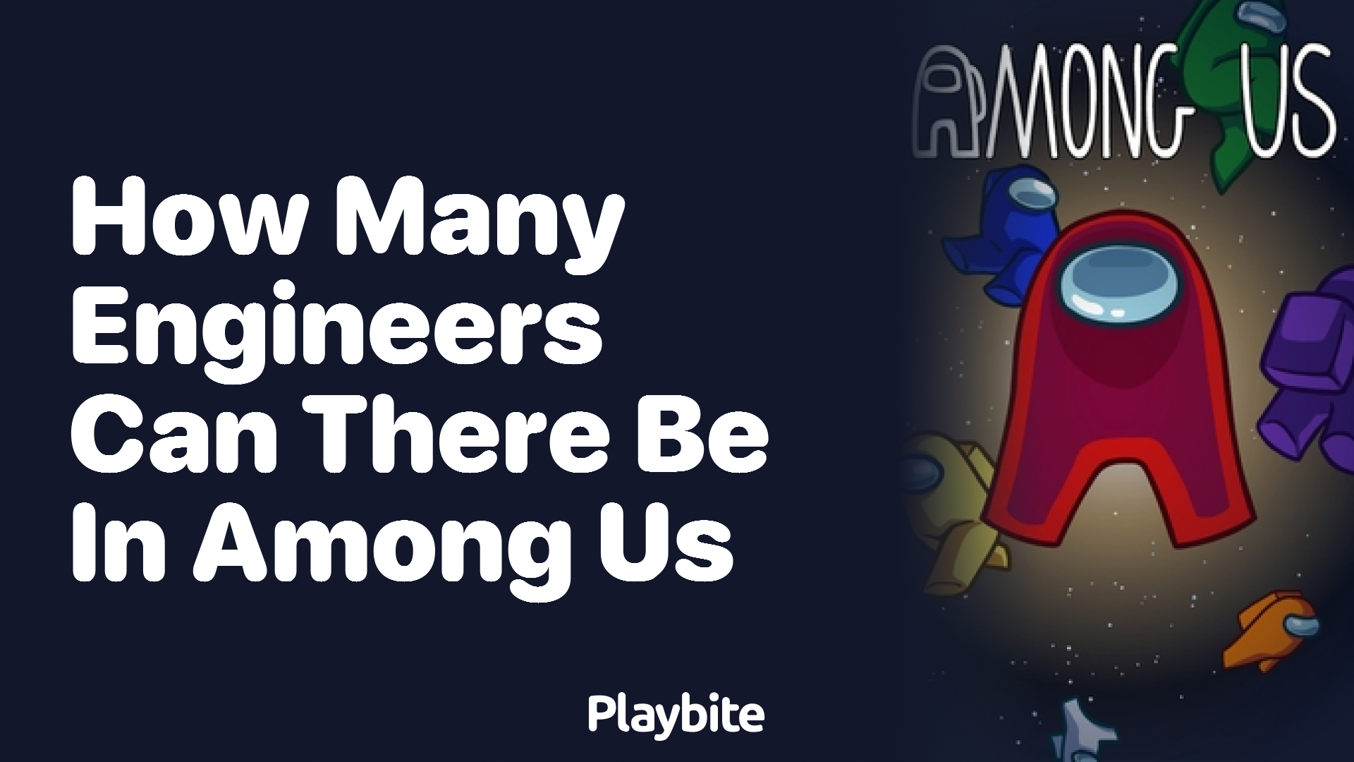 How Many Engineers Can Be in Among Us?