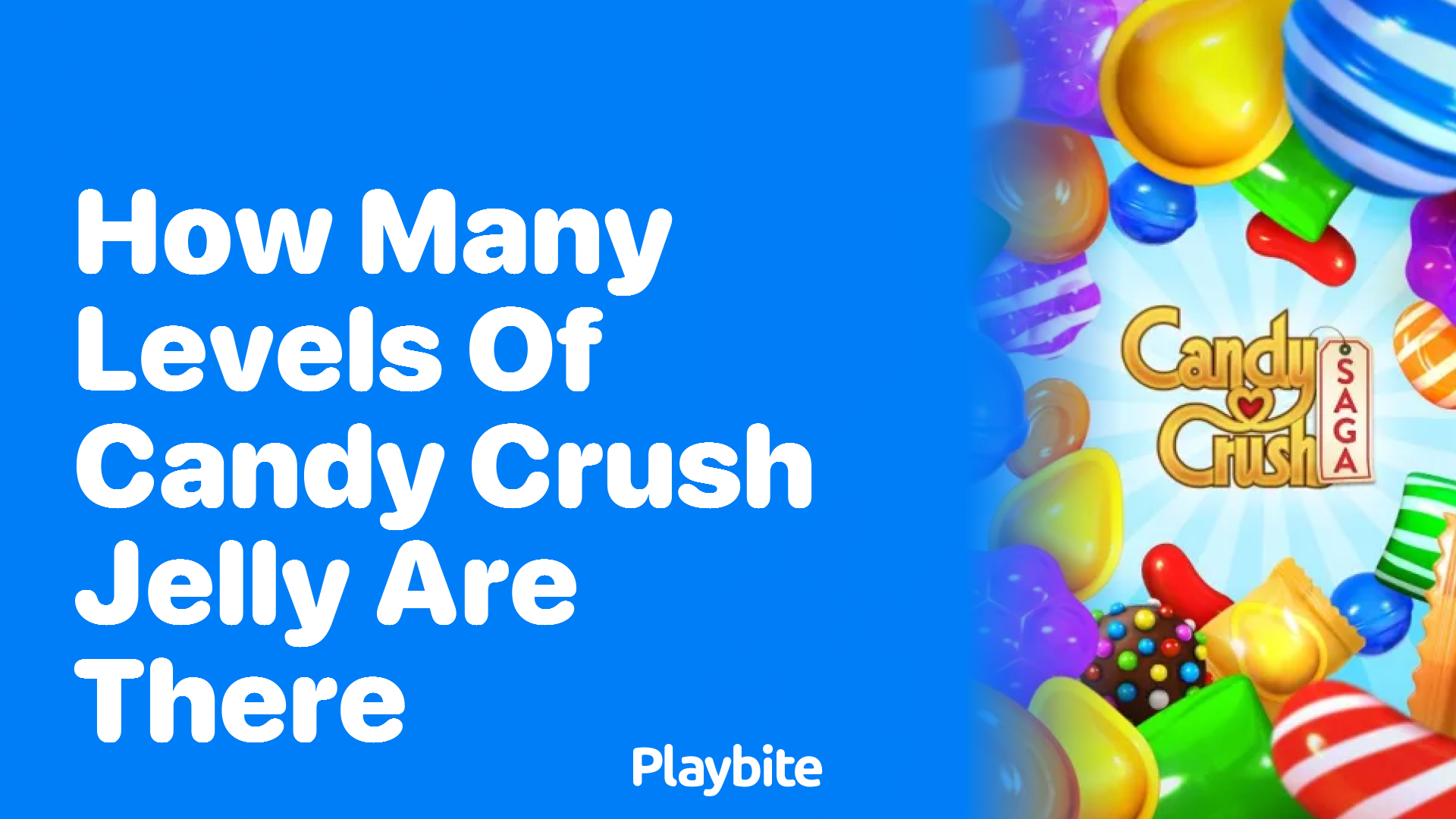 How Many Levels of Candy Crush Jelly Are There? Playbite
