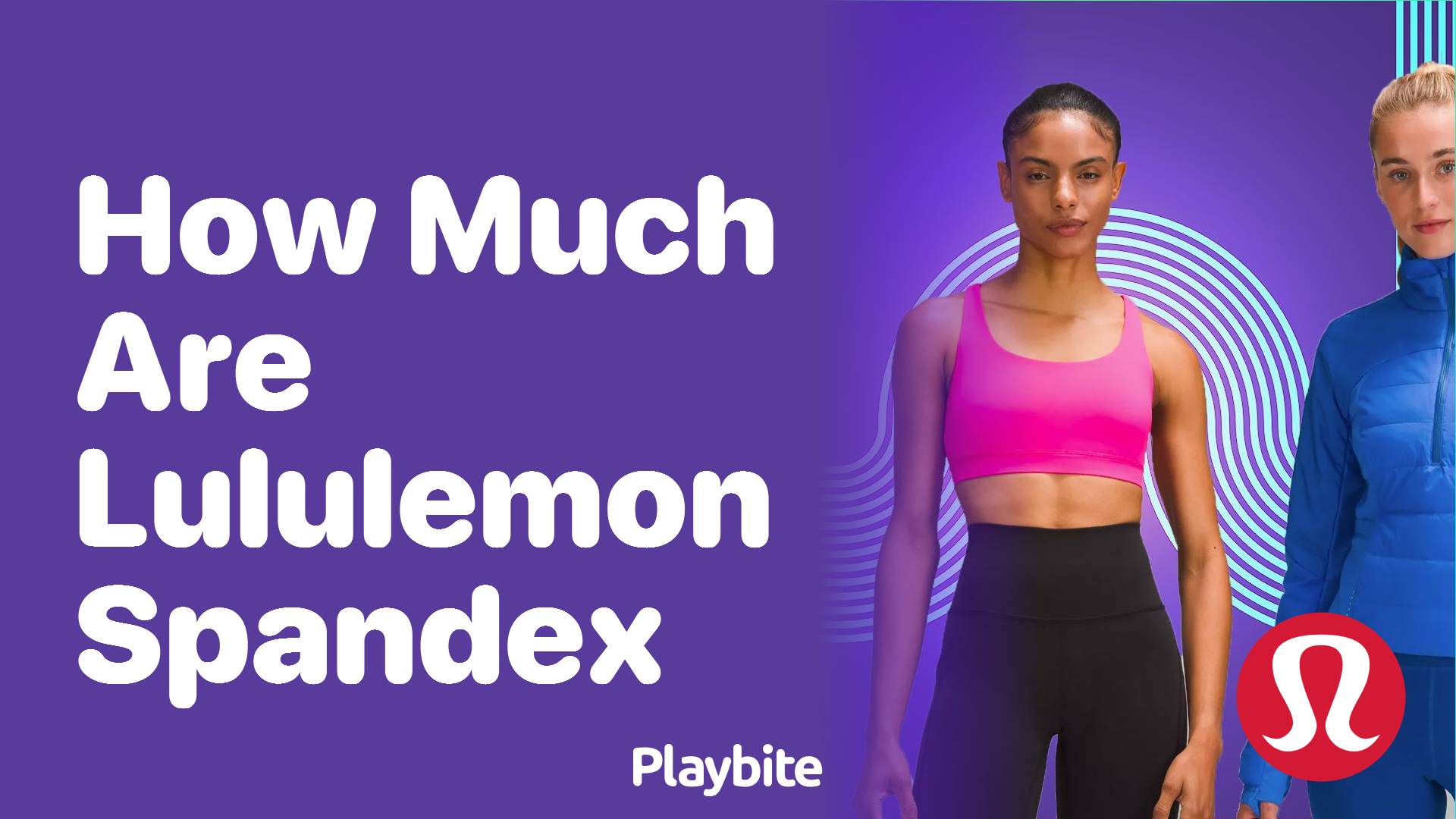 How Much Are Lululemon Spandex? Unraveling the Price Tag