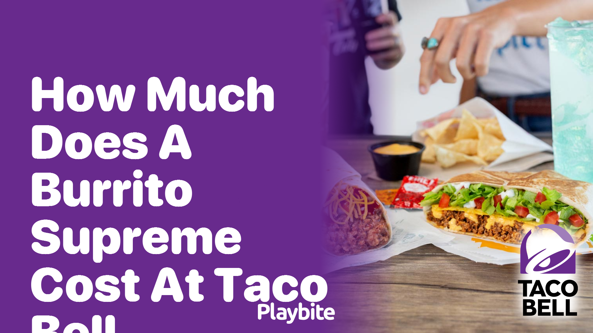 How Much Does a Burrito Supreme Cost at Taco Bell? Playbite
