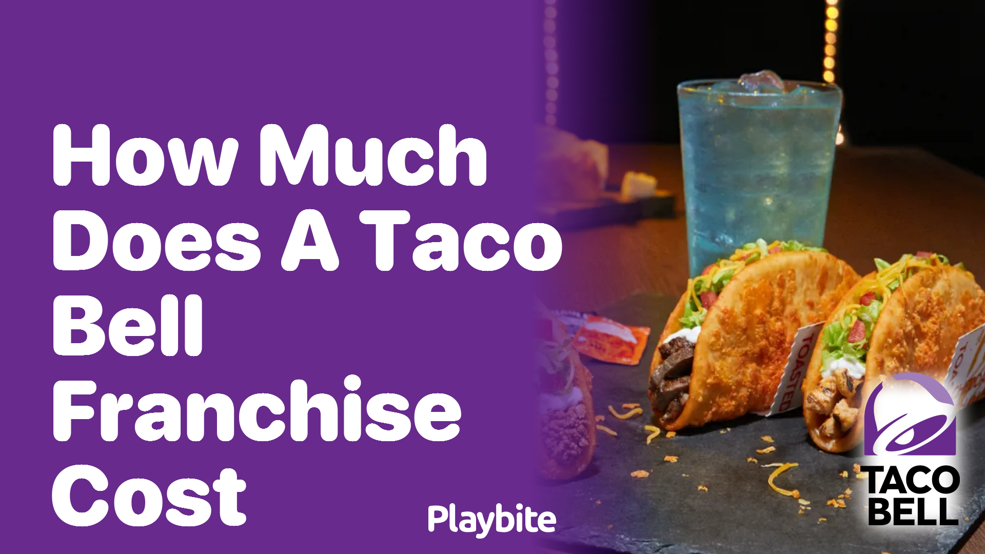 How Much Does It Cost to Start a Taco Bell Franchise?