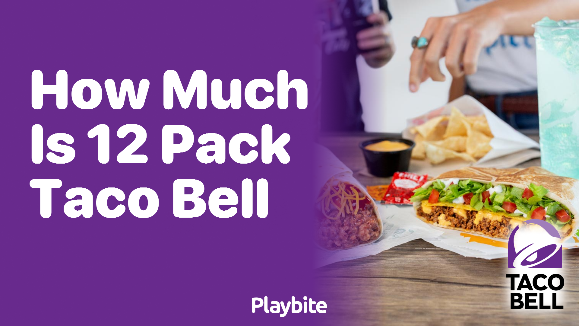 How Much Does a 12Pack from Taco Bell Cost? Playbite