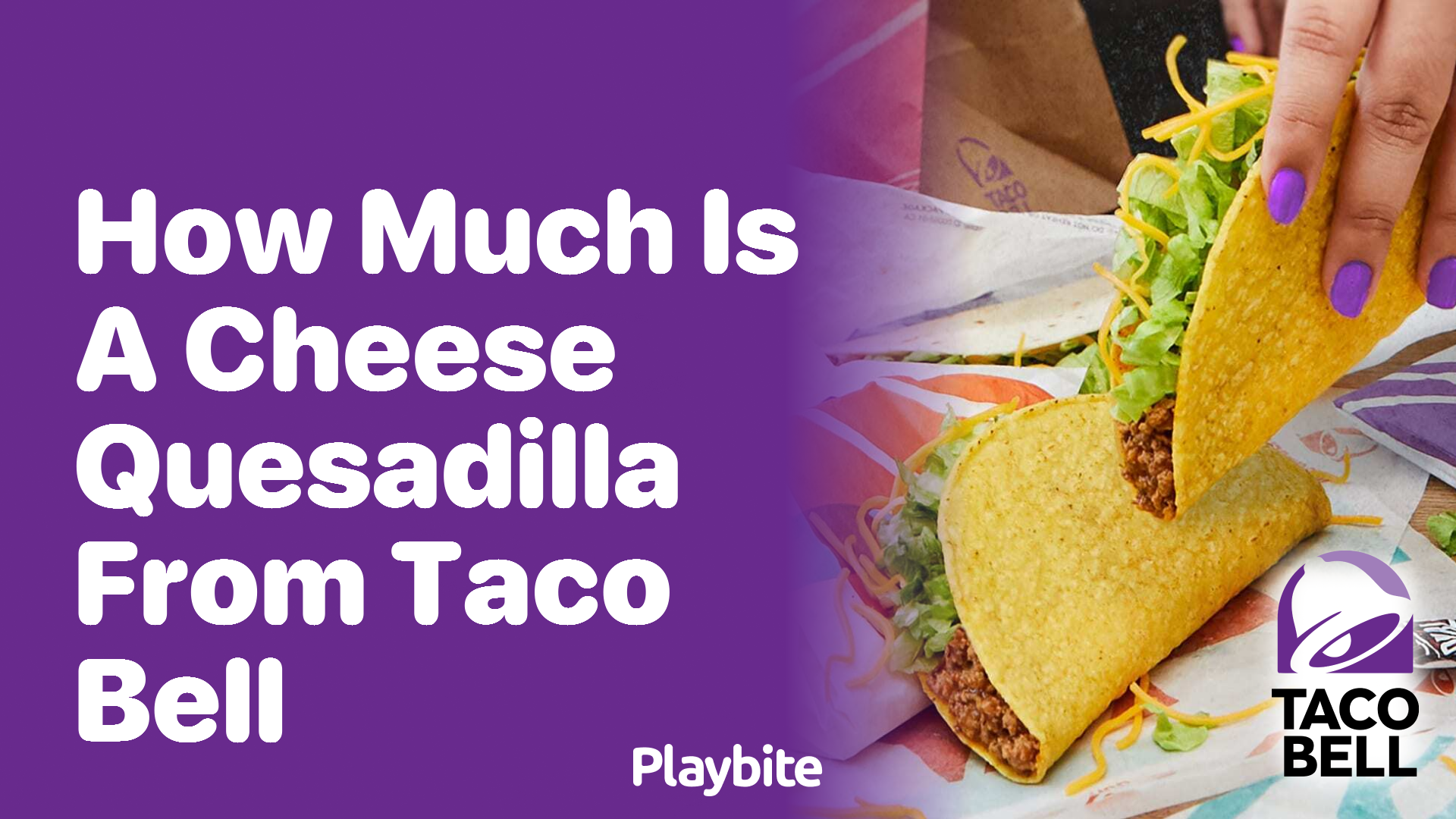 How Much Does a Cheese Quesadilla from Taco Bell Cost?