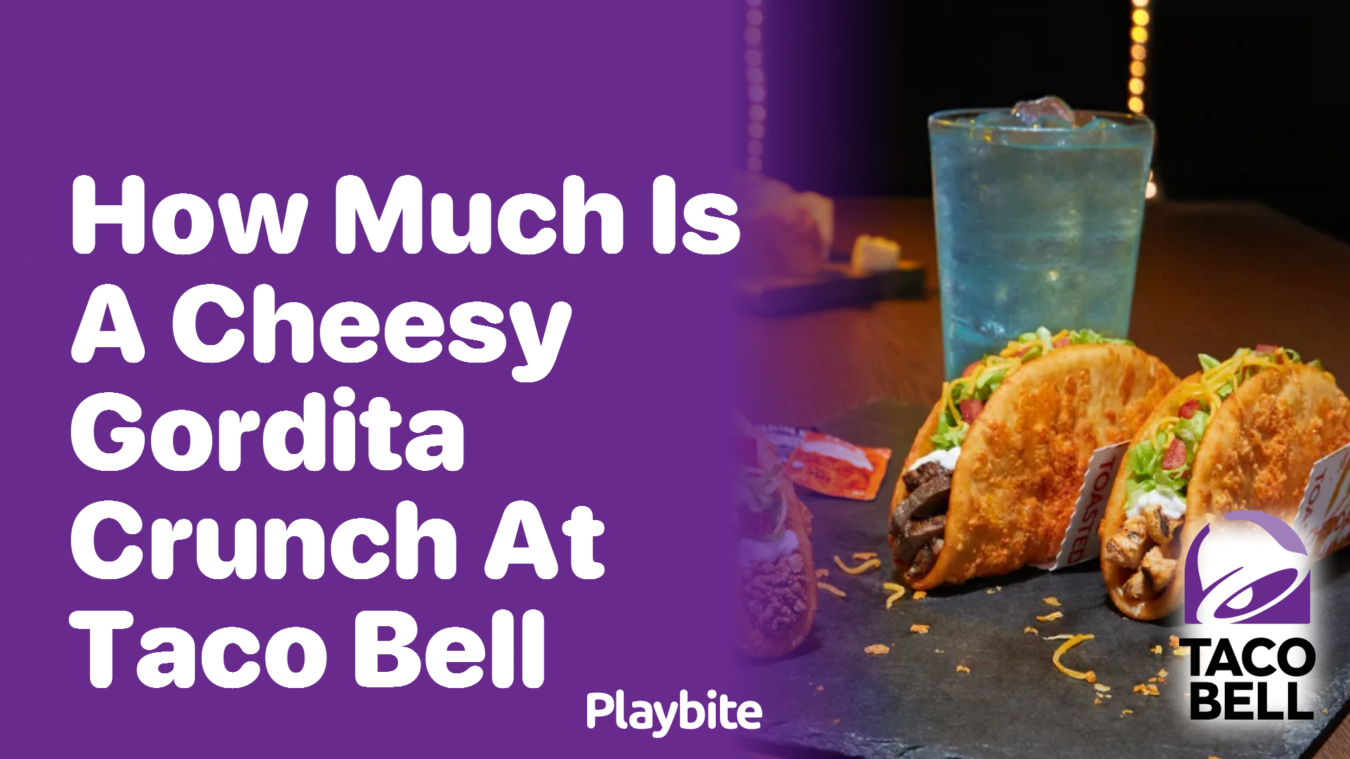 How Much Does a Cheesy Gordita Crunch Cost at Taco Bell?