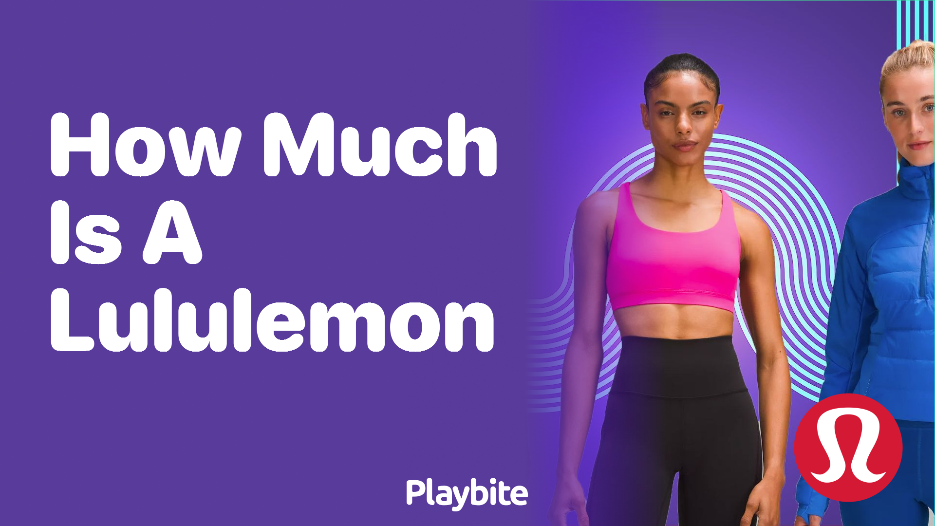 How Much Does Lululemon Apparel Cost? - Playbite