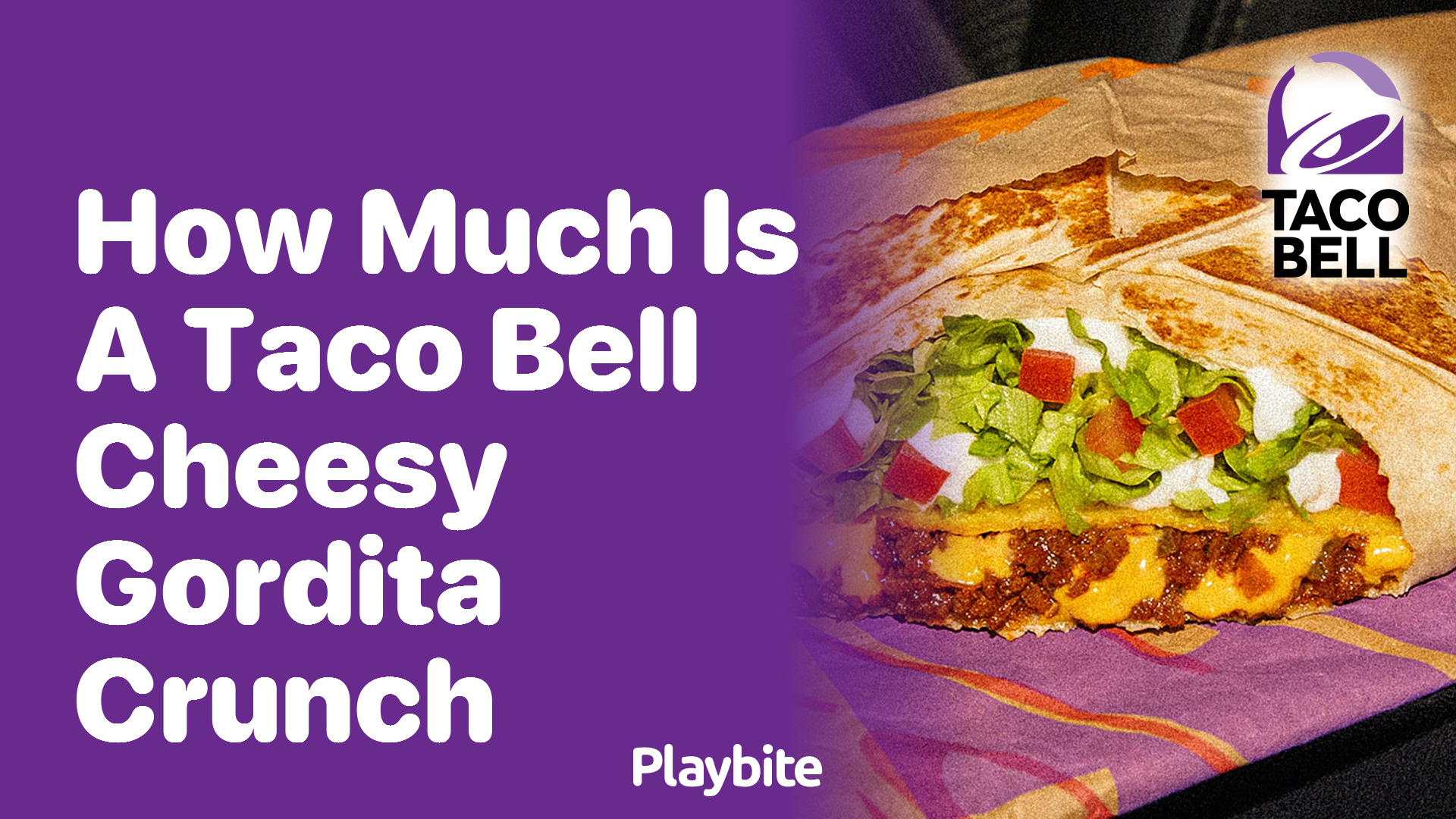 How Much Does a Taco Bell Cheesy Gordita Crunch Cost?
