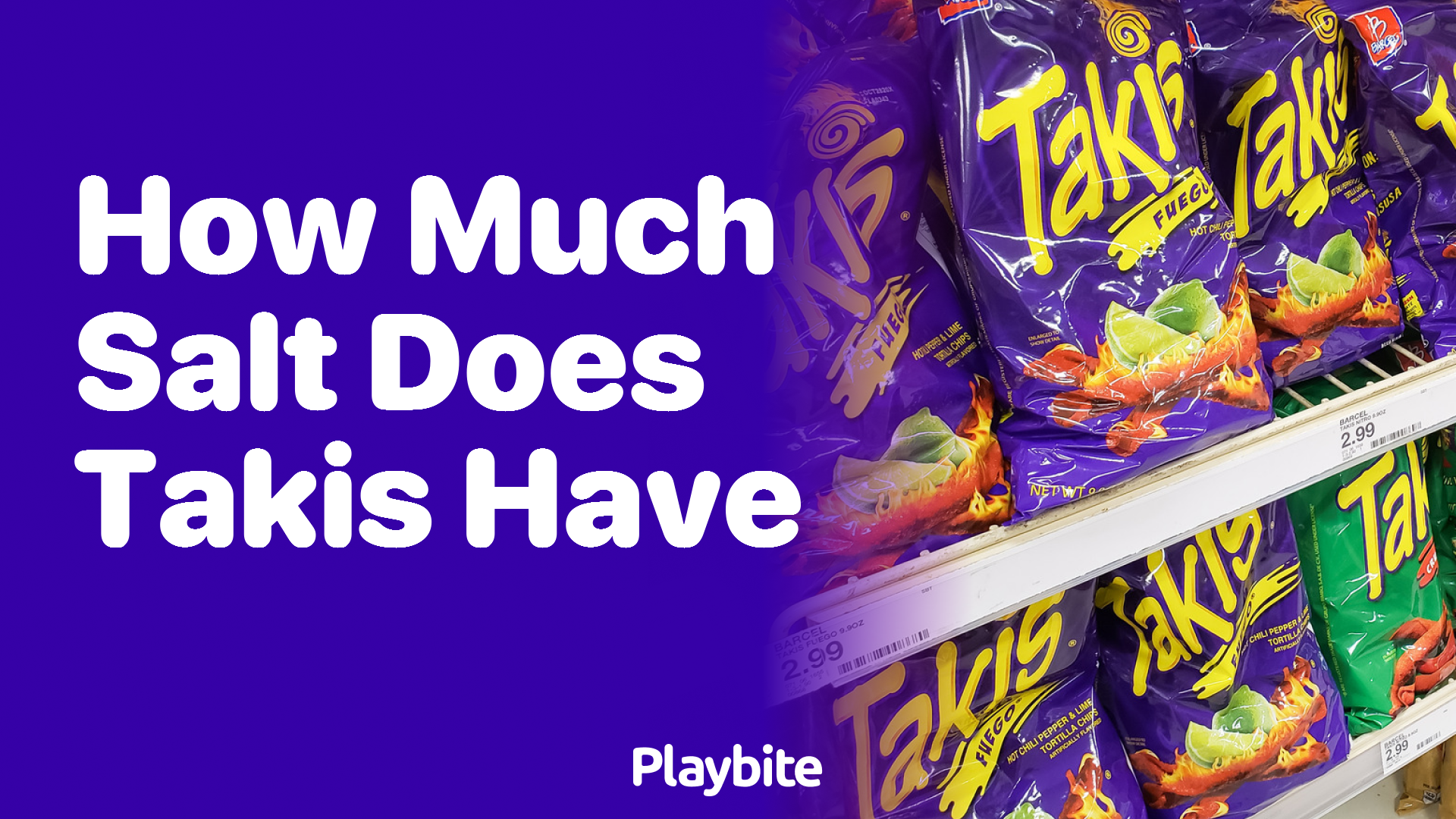 Curious about How Much Salt Takis Have? Let&#8217;s Find Out!