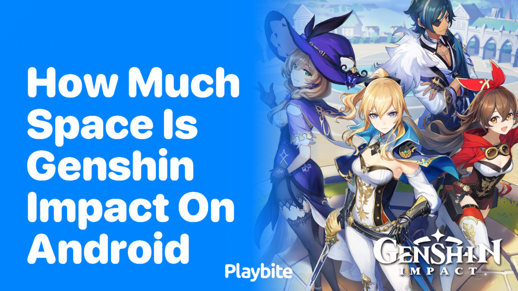 How Much Space Does Genshin Impact Take Up on Android? Playbite