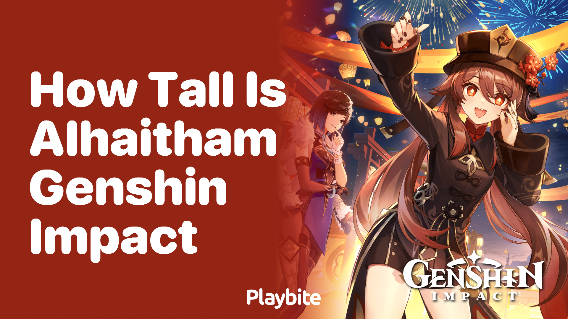 How Tall Is Alhaitham in Genshin Impact?