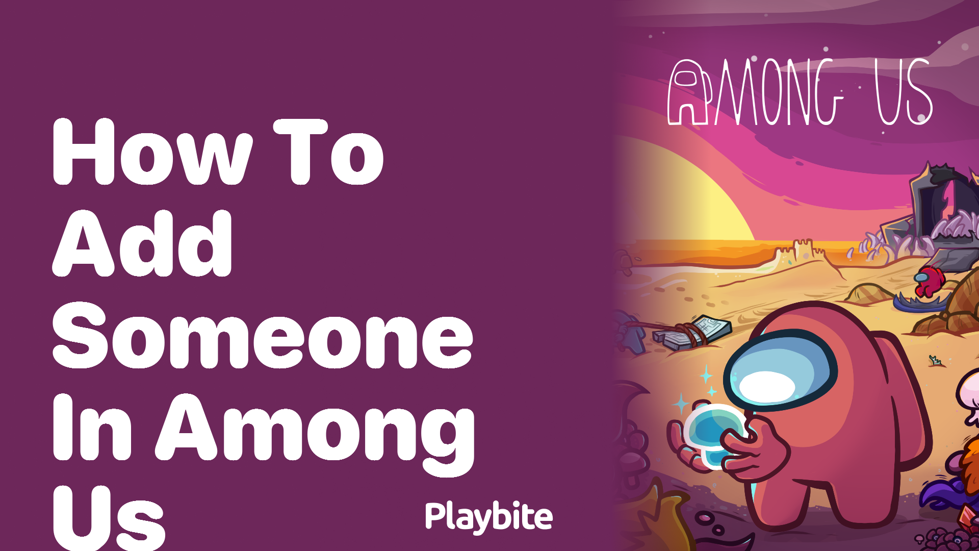 How to Add Someone in Among Us: A Quick Guide