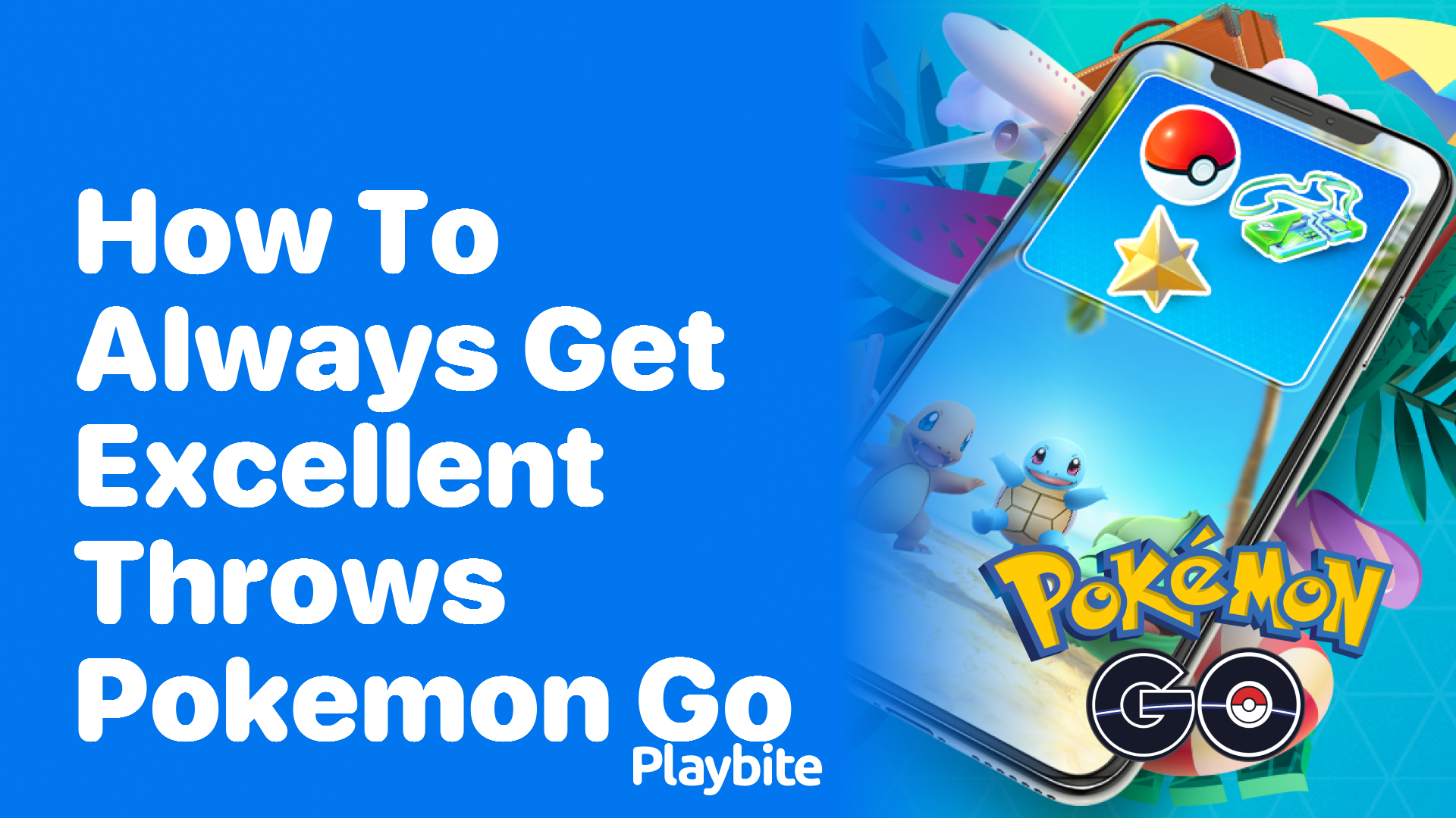 How to Always Get Excellent Throws in Pokémon GO