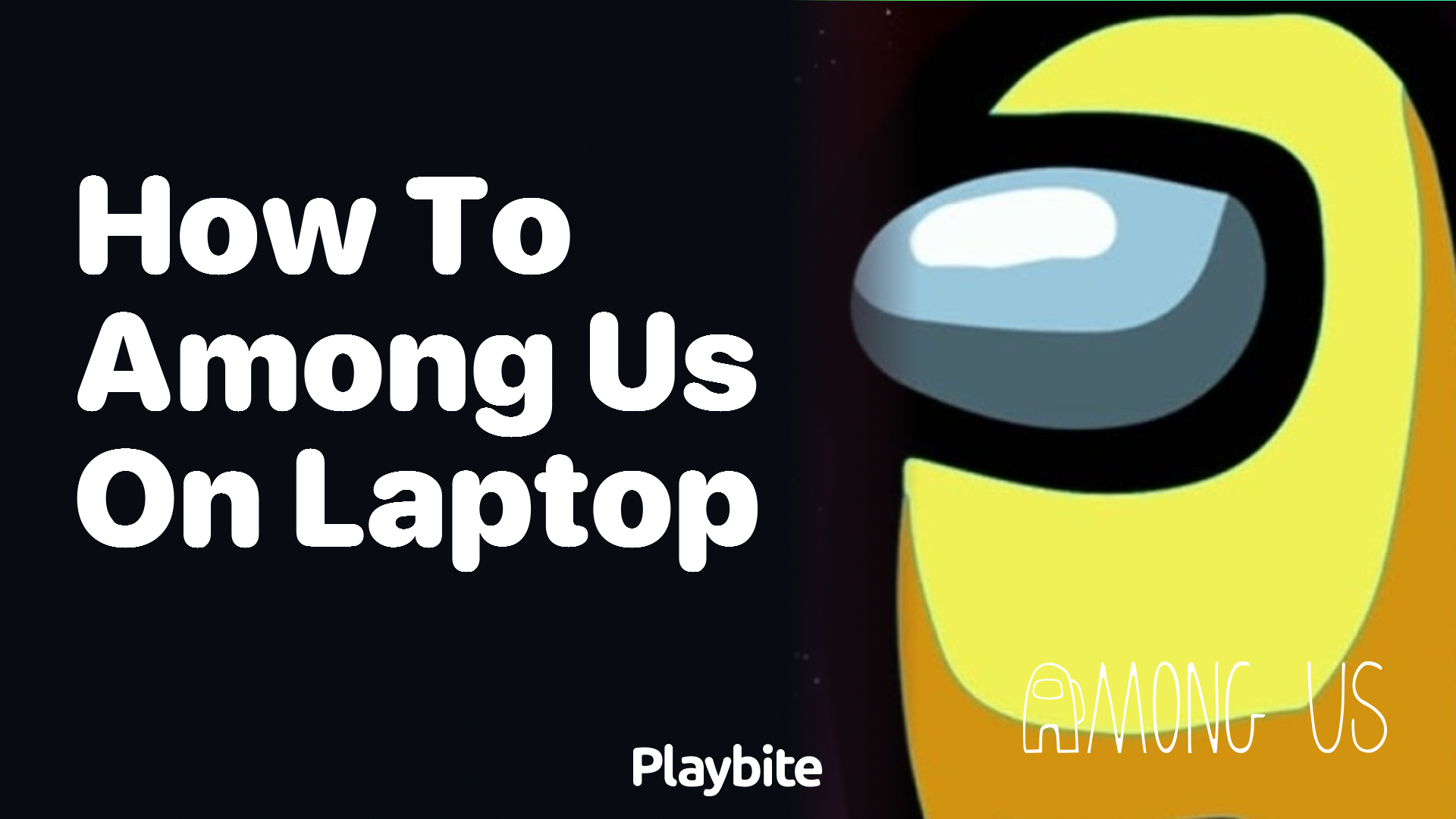 How to Play Among Us on Your Laptop A Fun and Easy Guide Playbite