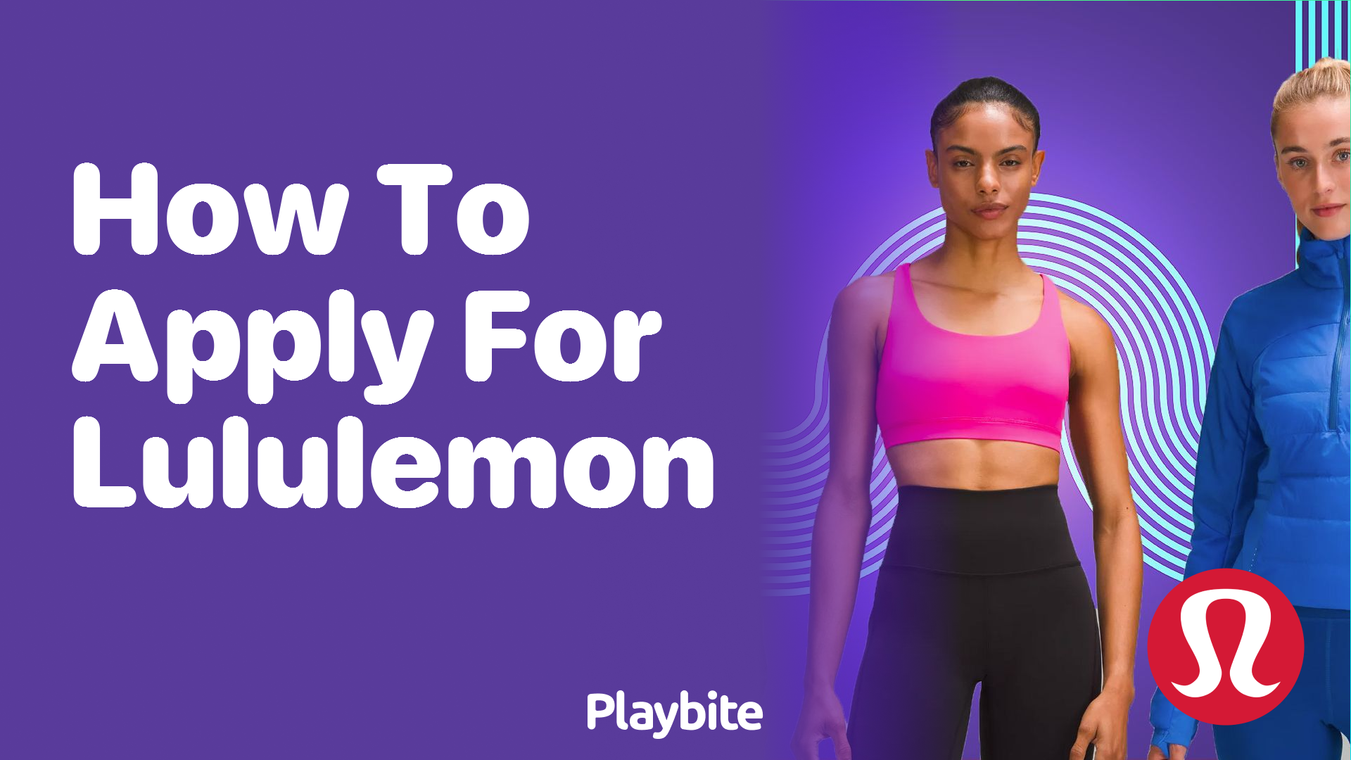 How to Apply for a Job at Lululemon: A Fun and Easy Guide