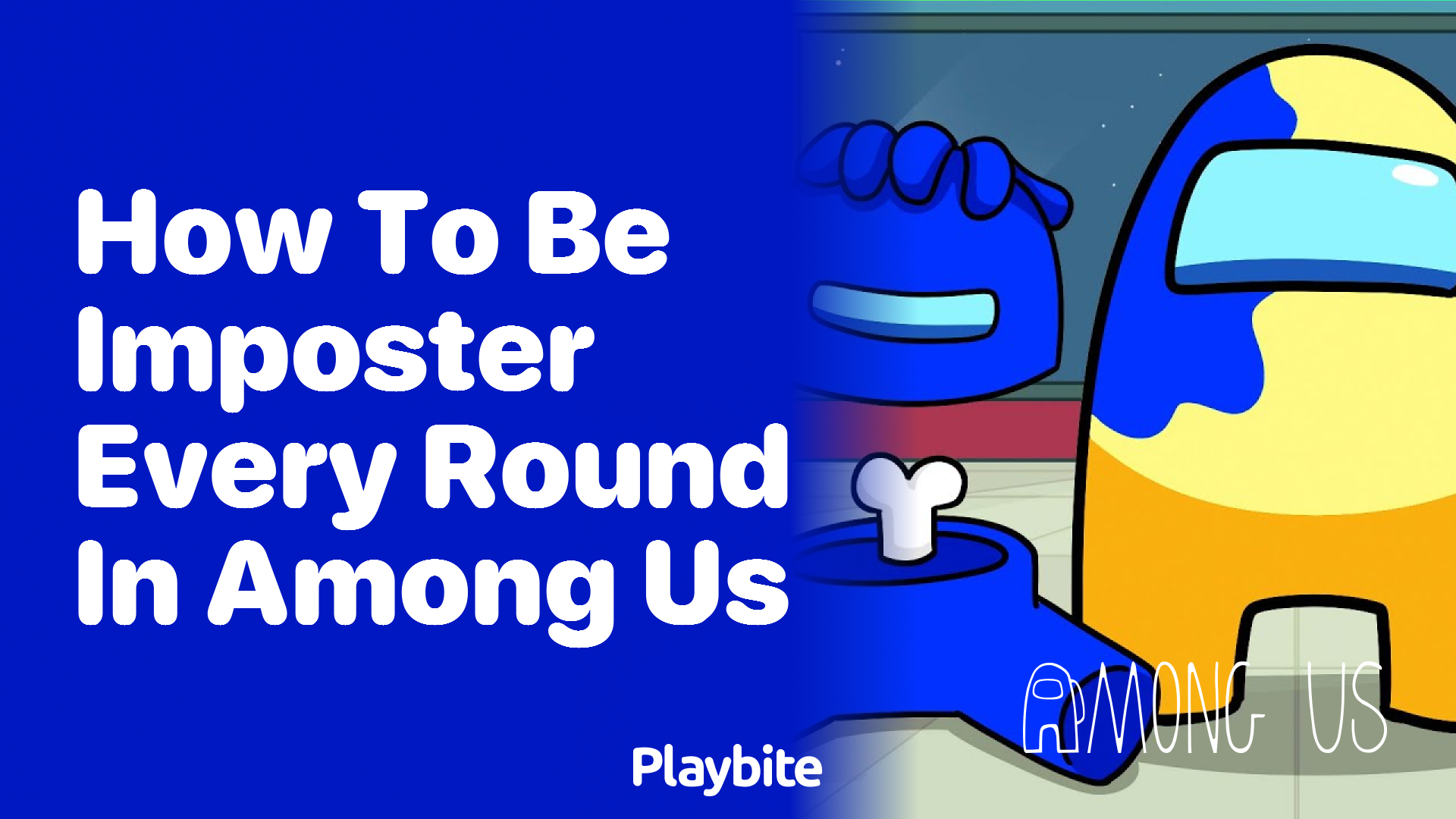 How to Be Imposter Every Round in Among Us