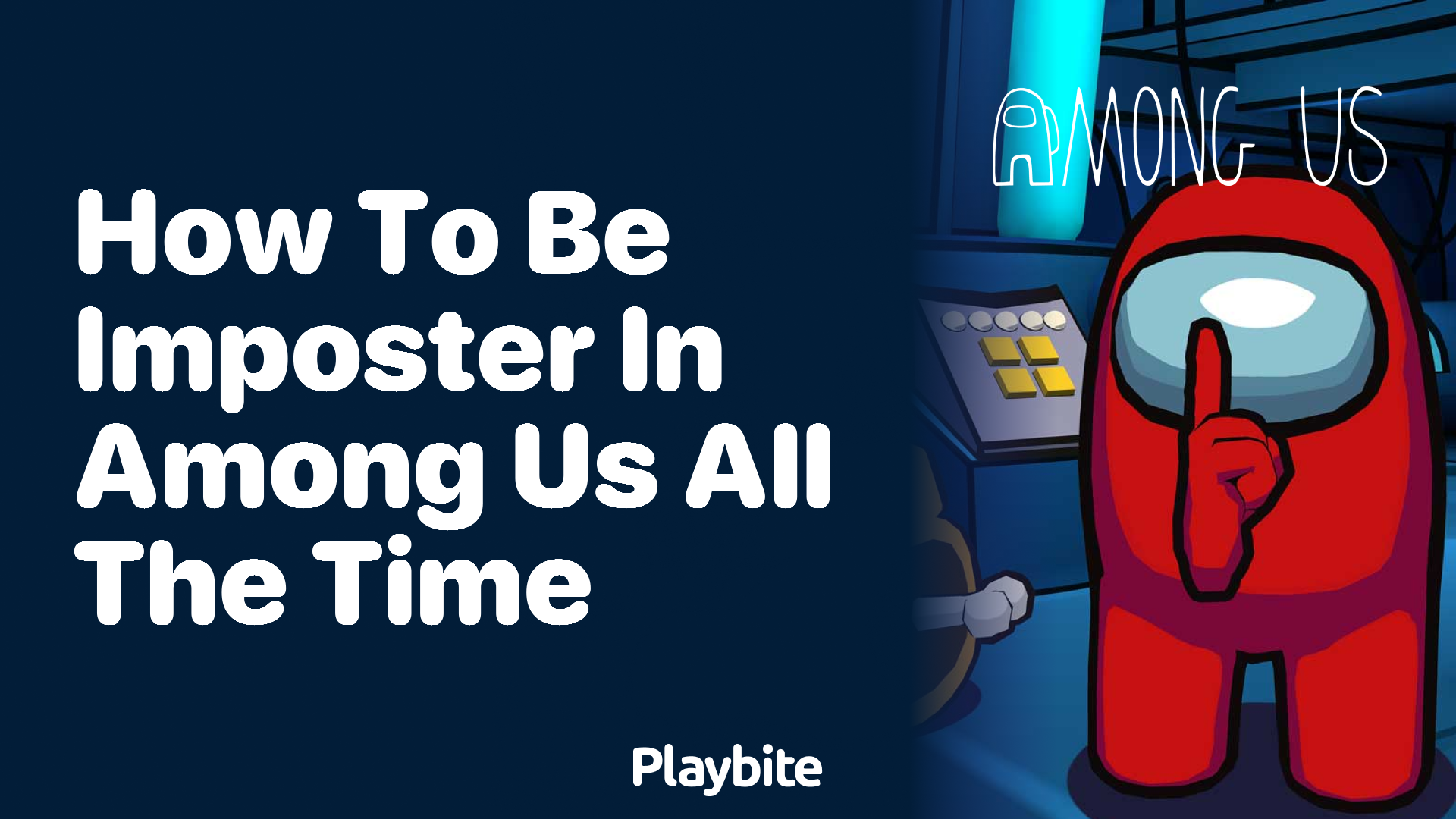 How to Be Imposter in Among Us All the Time