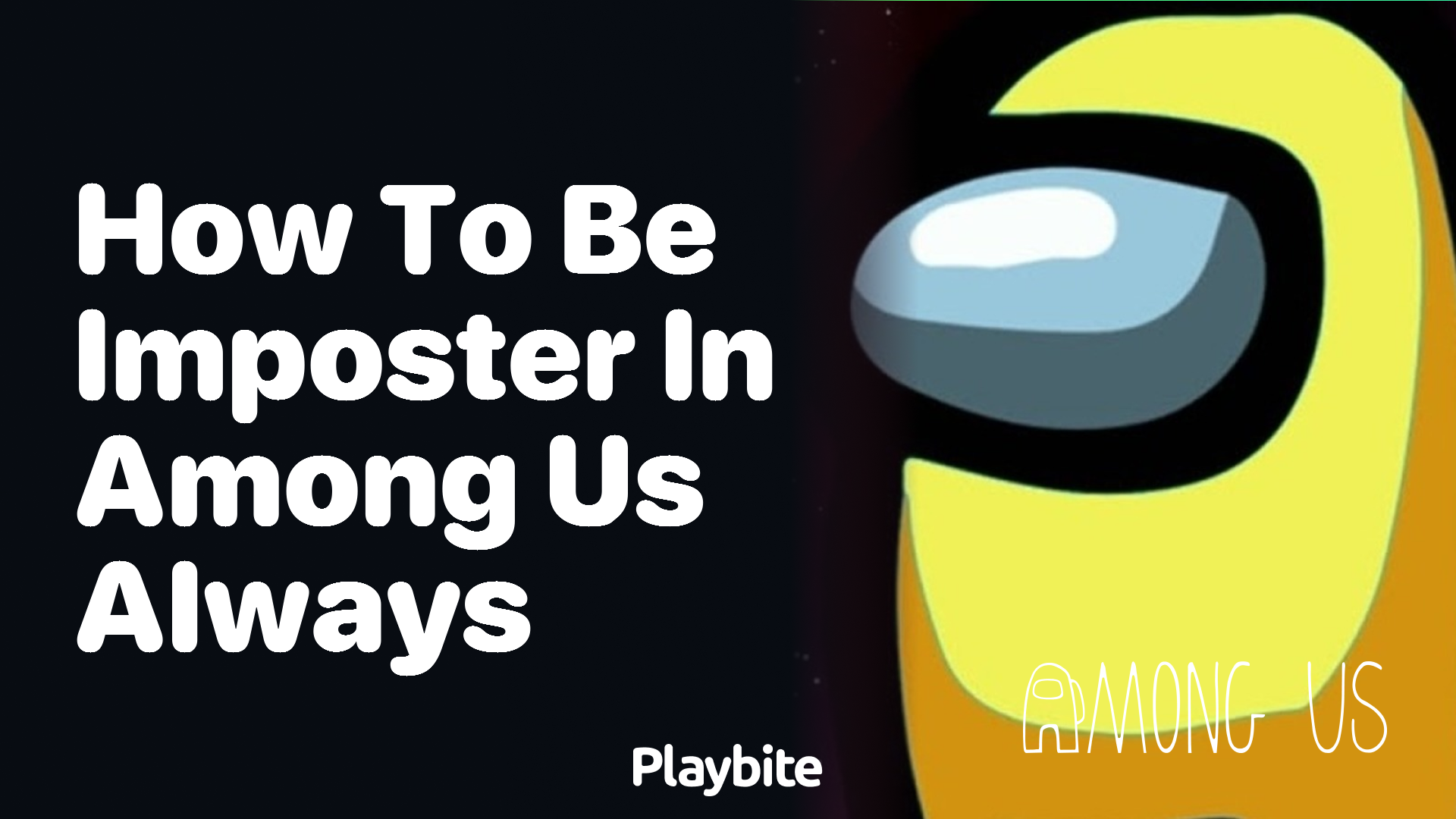 How to Be Imposter in Among Us Always: Unlocking the Mystery