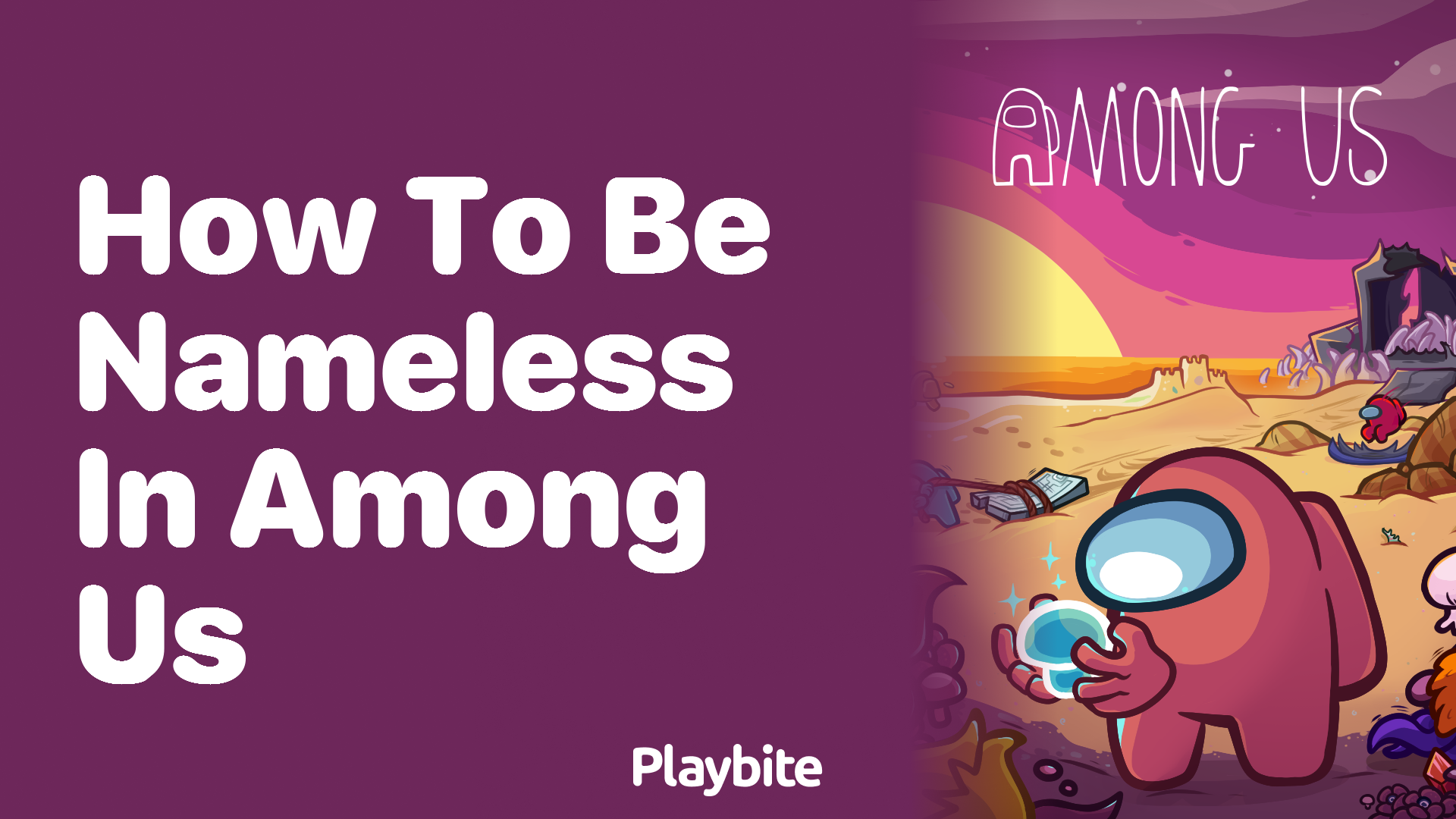 How to Be Nameless in Among Us: A Quick Guide