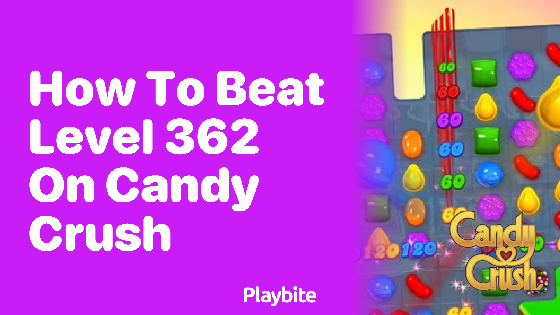 How to Beat Level 362 on Candy Crush: A Sweet Strategy Guide