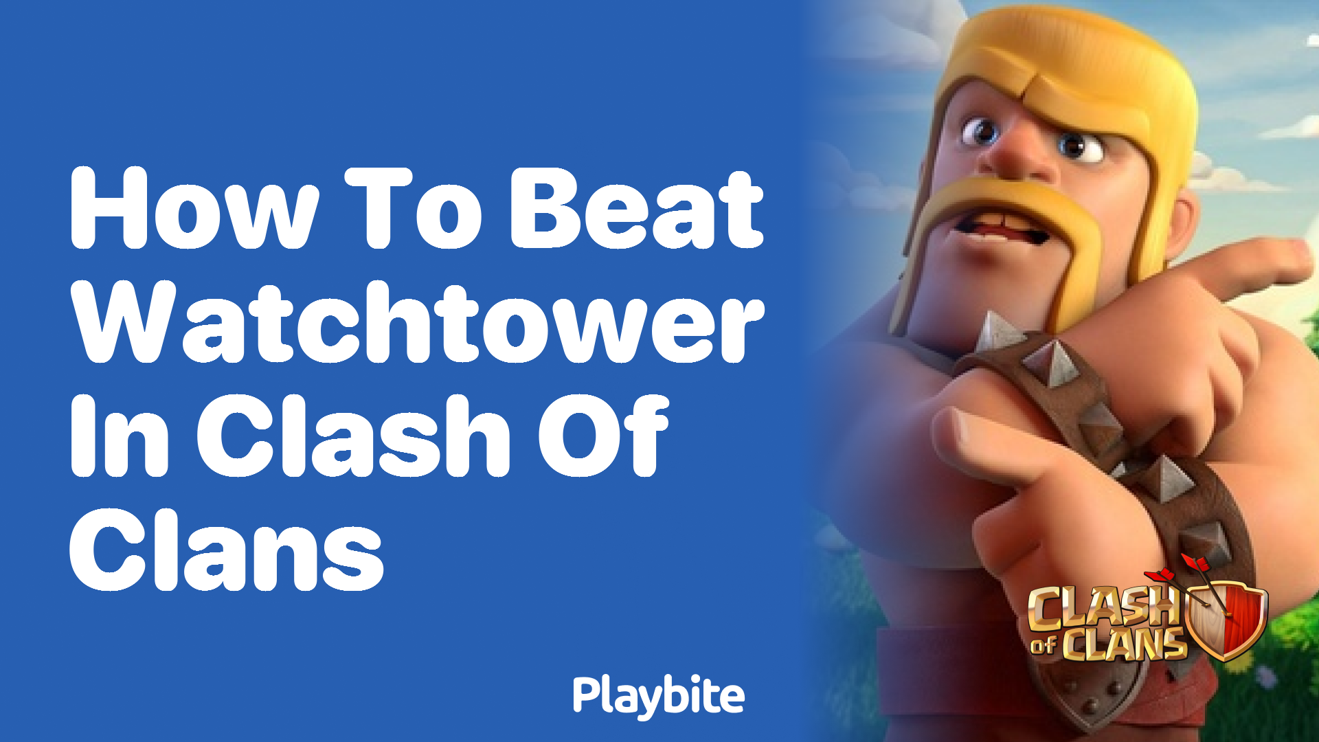 How to Beat the Watchtower in Clash of Clans